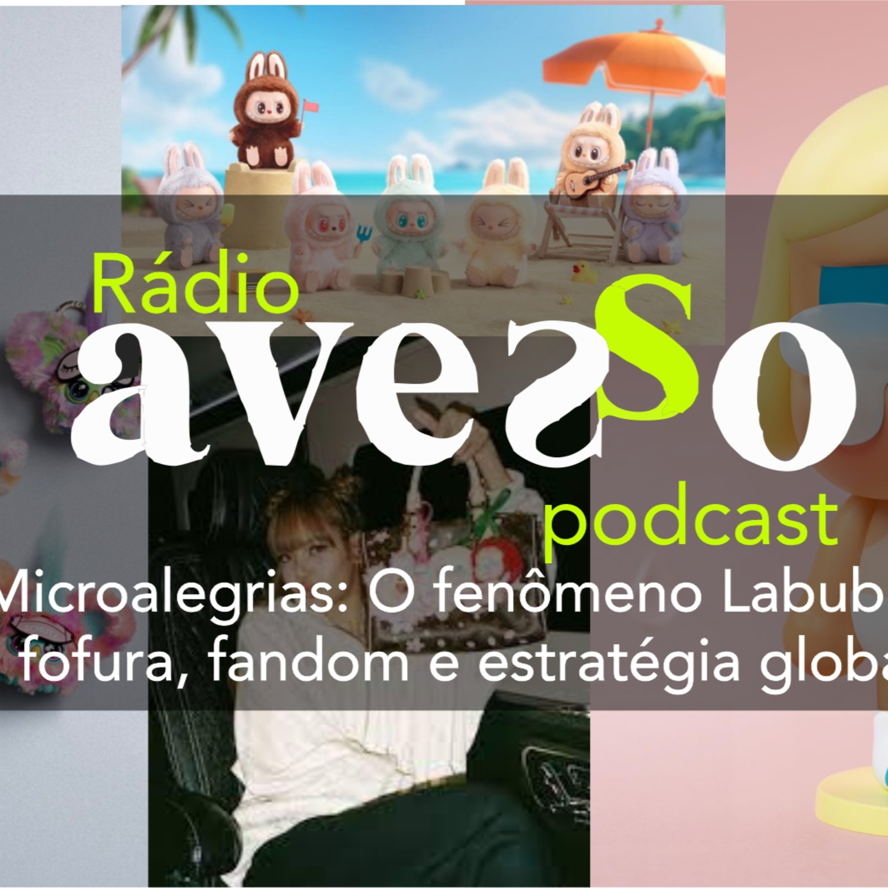 Microalegrias 2: O fenômeno Labubu – fofura, fandom e estratégia global episode artwork