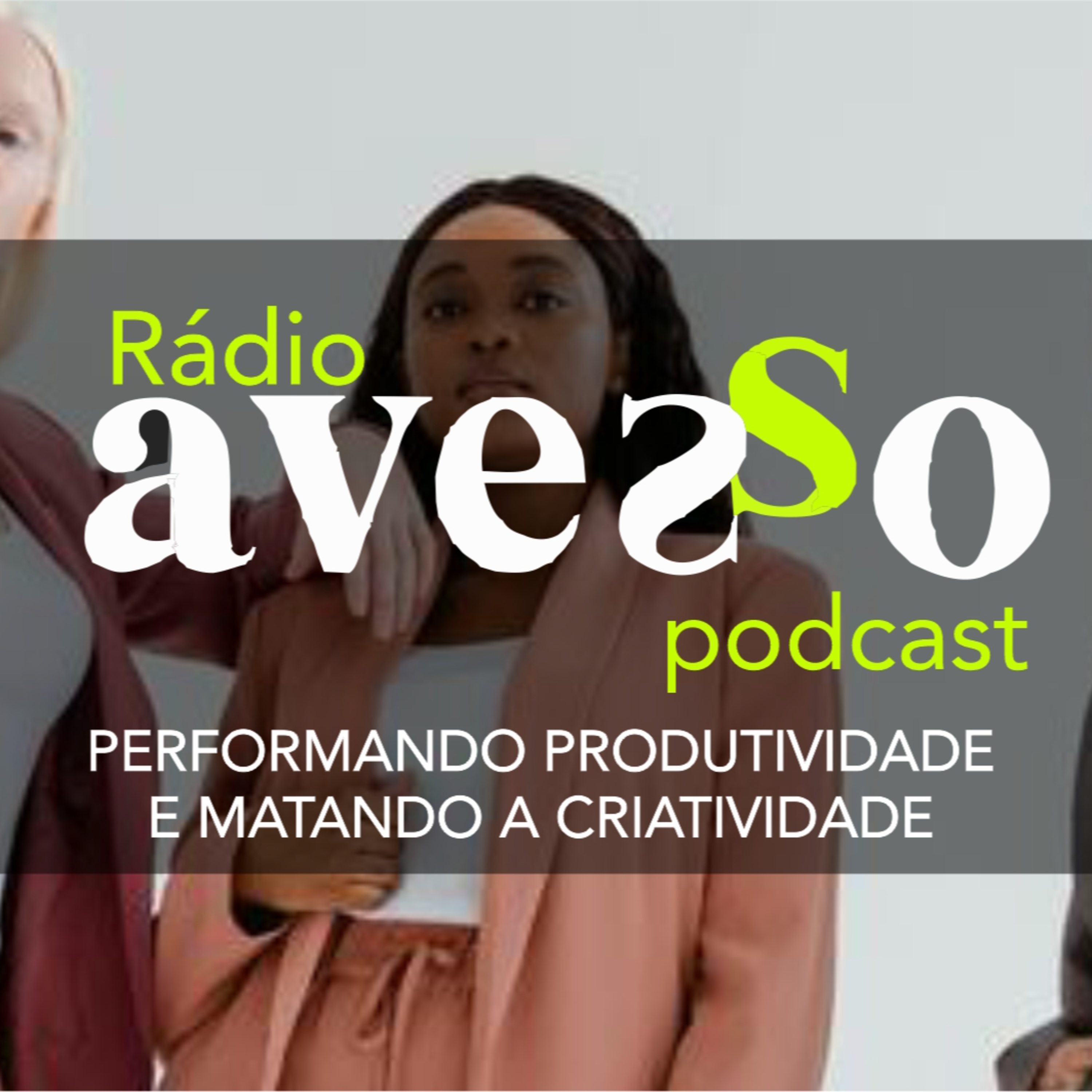 PERFORMANDO PRODUTIVIDADE E MATANDO A CRIATIVIDADE episode artwork