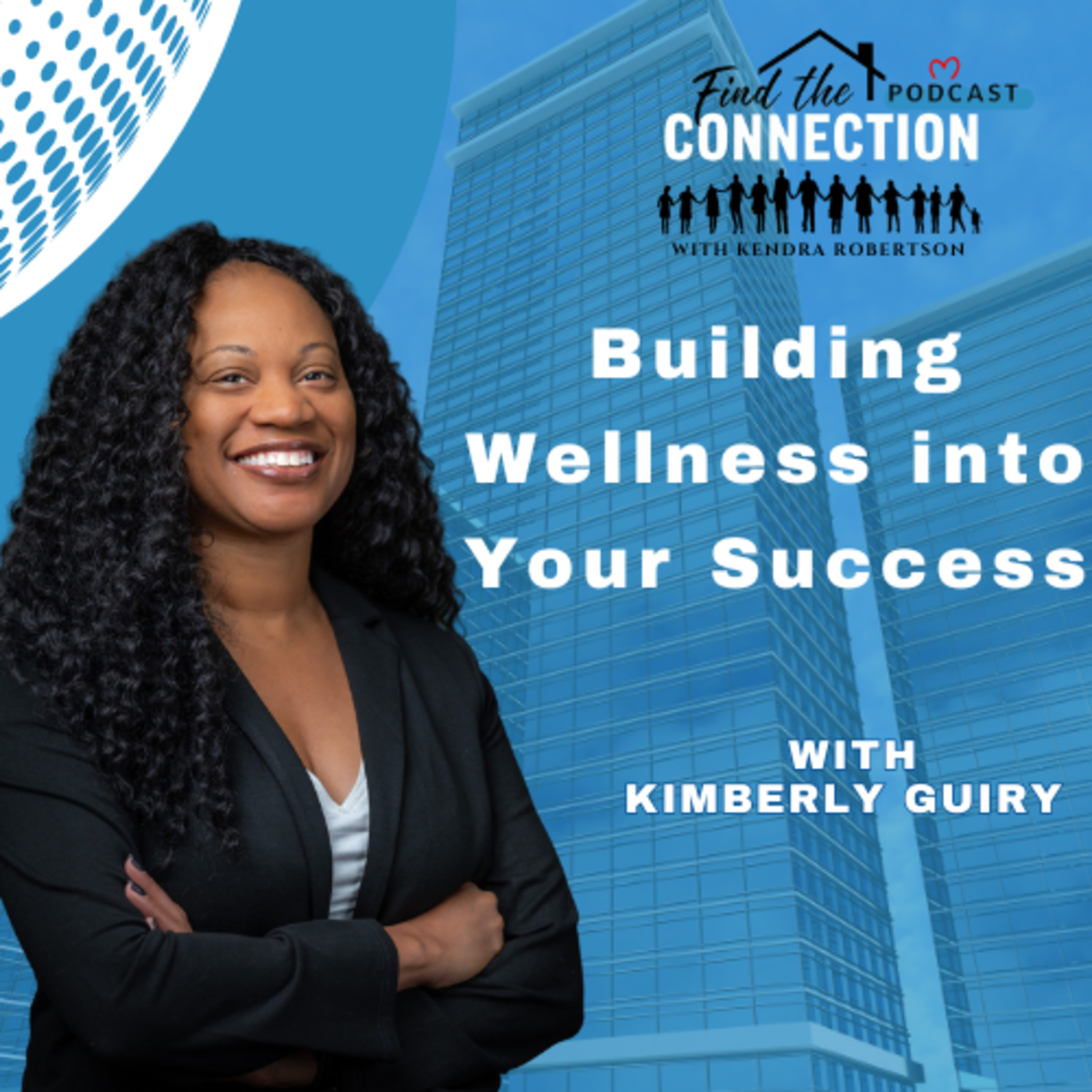 Building Wellness into Your Success with Kimberly Guiry – EP 15