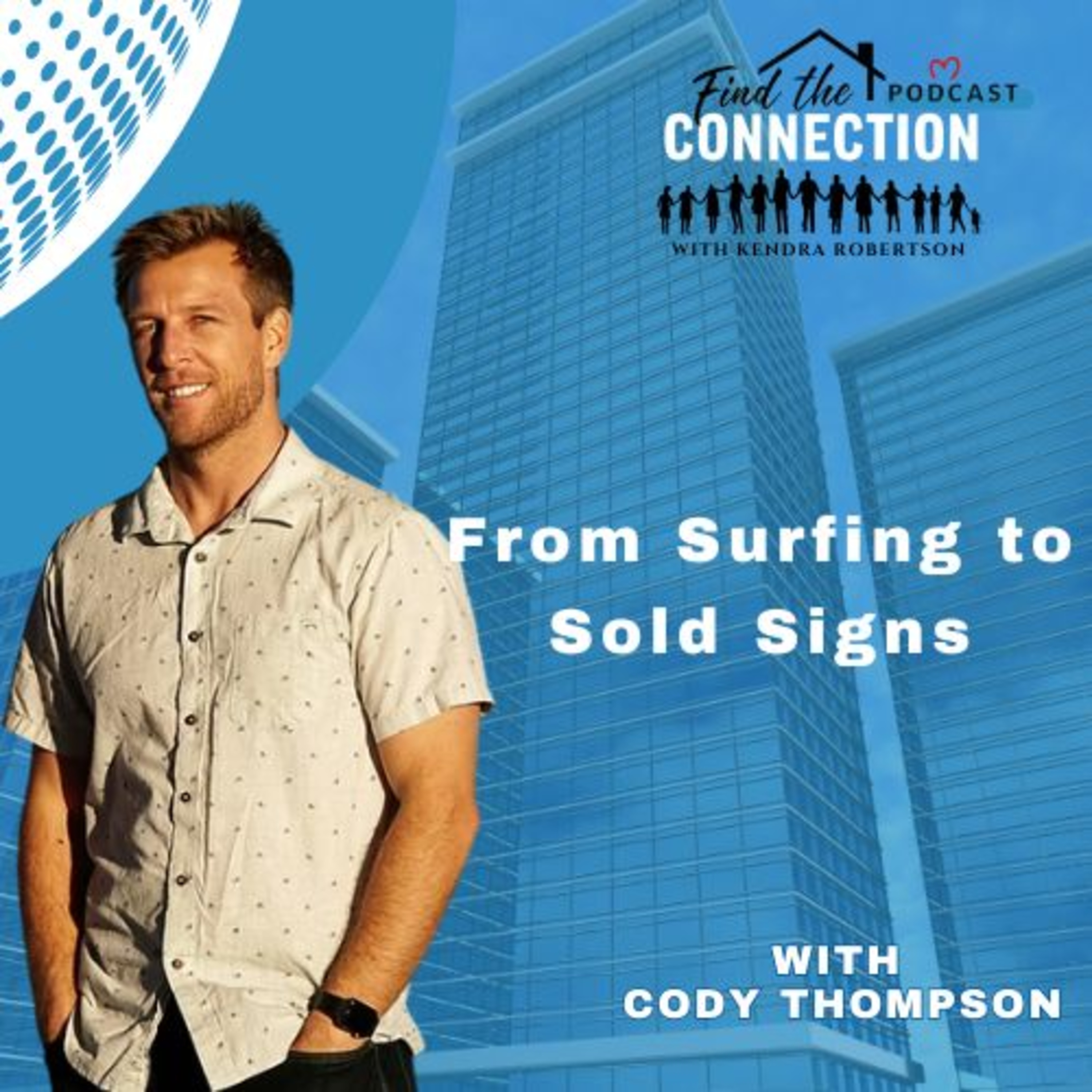 From Surfing to Sold Signs with Cody Thompson