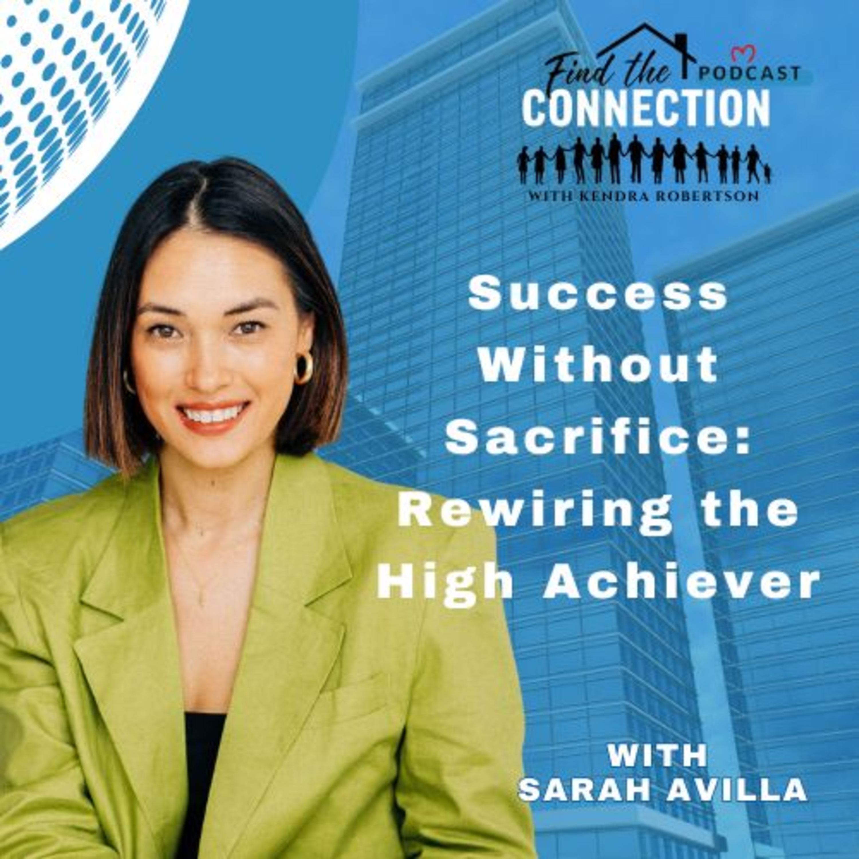 Success Without Sacrifice: Rewiring the High Achiever with Sarah Avilla