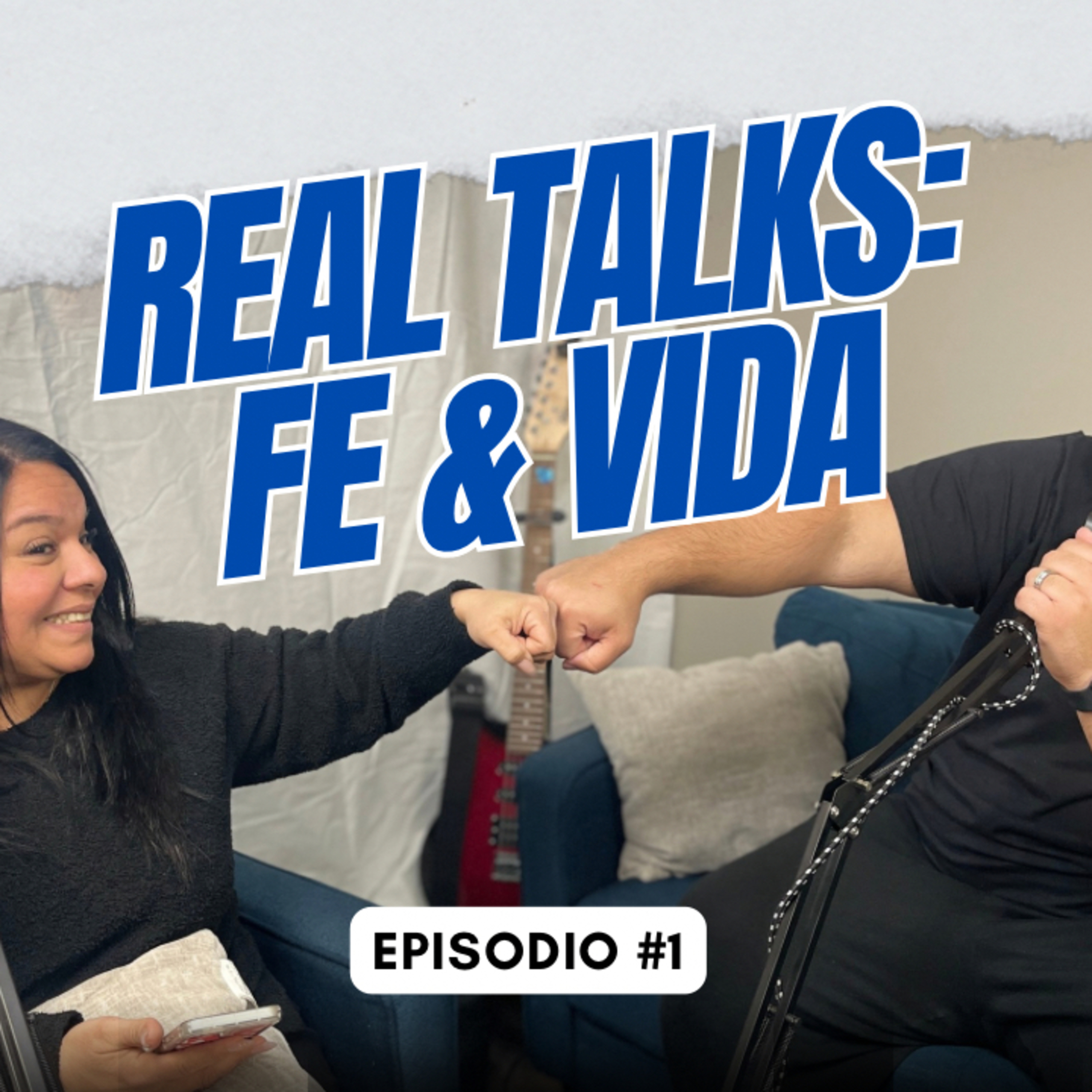 EP.1 | Real Talks: Fe Y Vida episode artwork