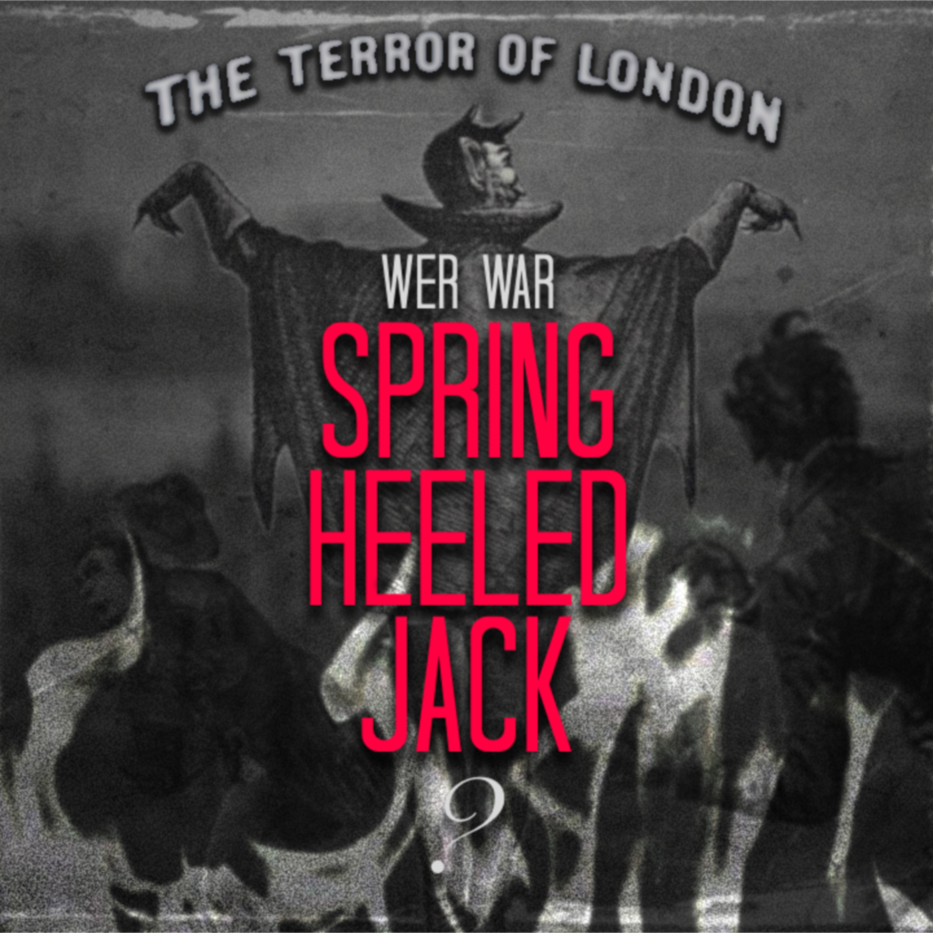 #2: Wer war Spring Heeled Jack? Die wahre Geschichte der Legende
