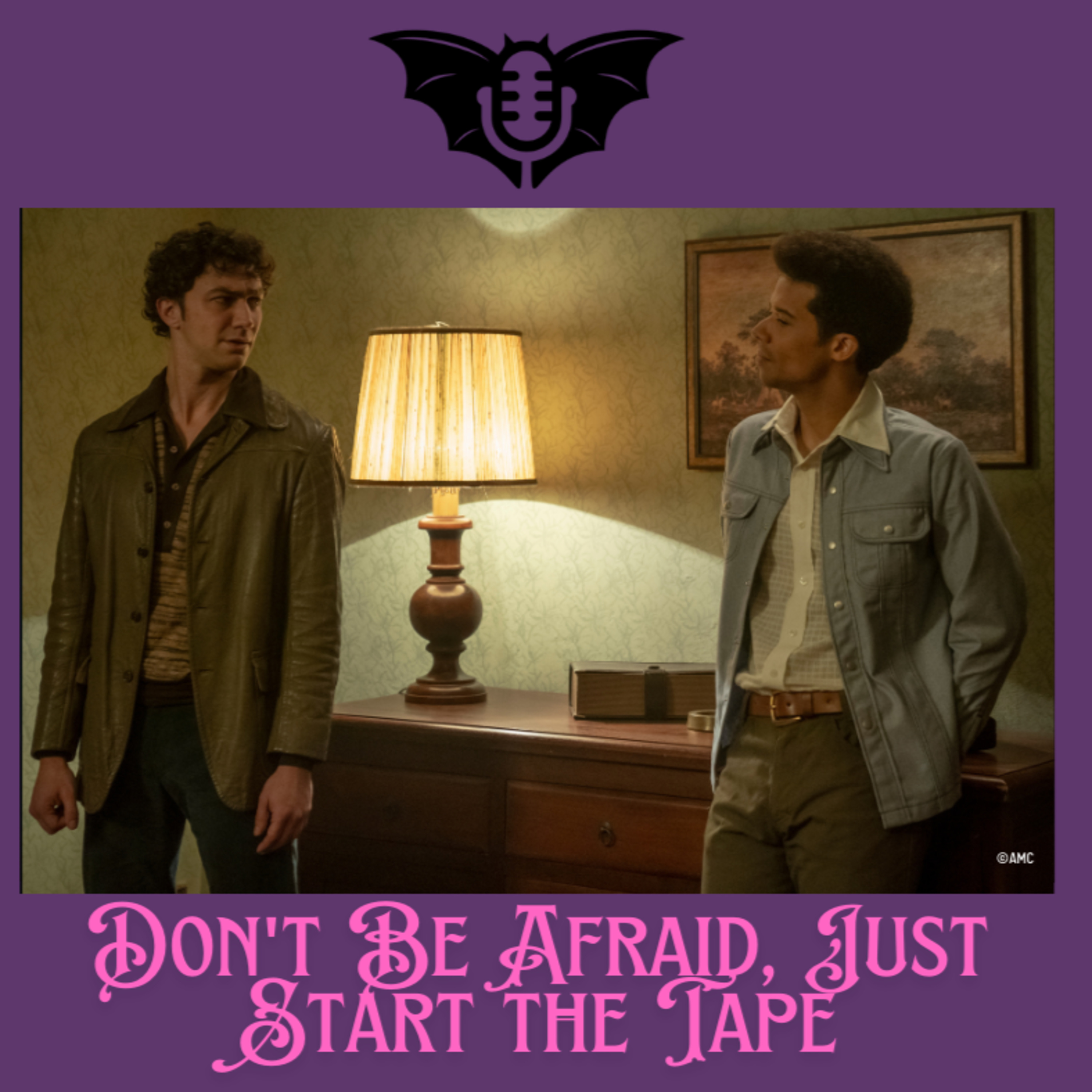 Don't Be Afraid, Just Start the Tape episode artwork