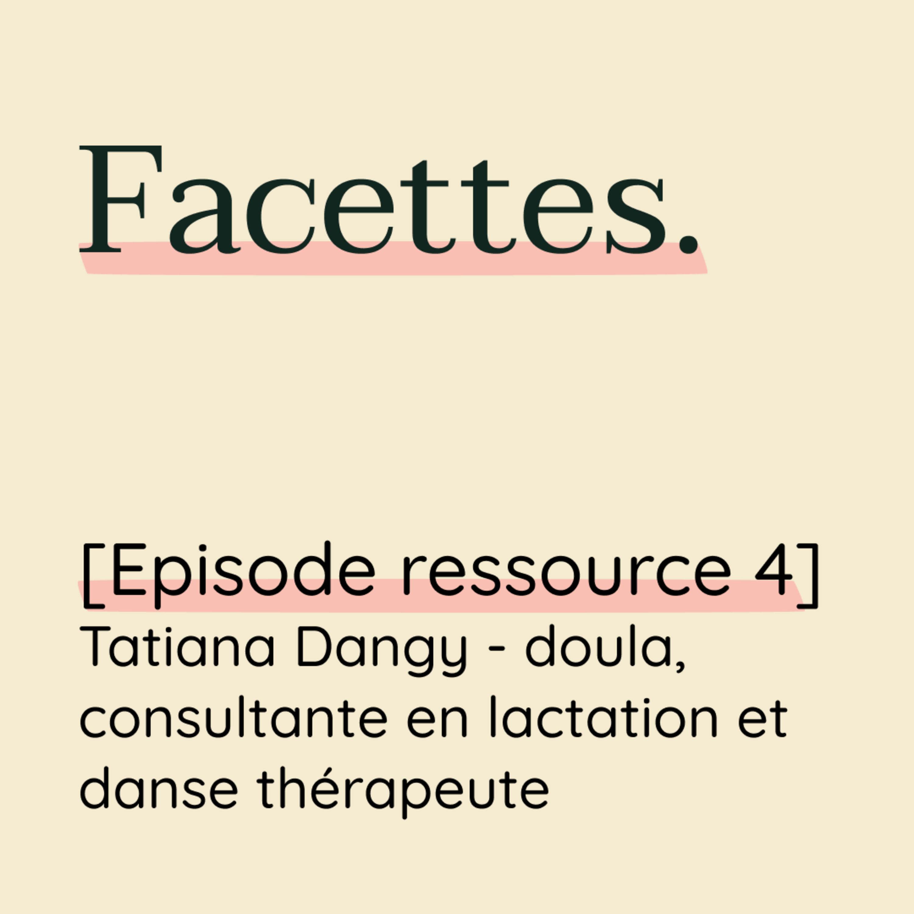 Episode ressource 4 avec Tatiana Dangy : doula, consultante en lactation et danse thérapeute