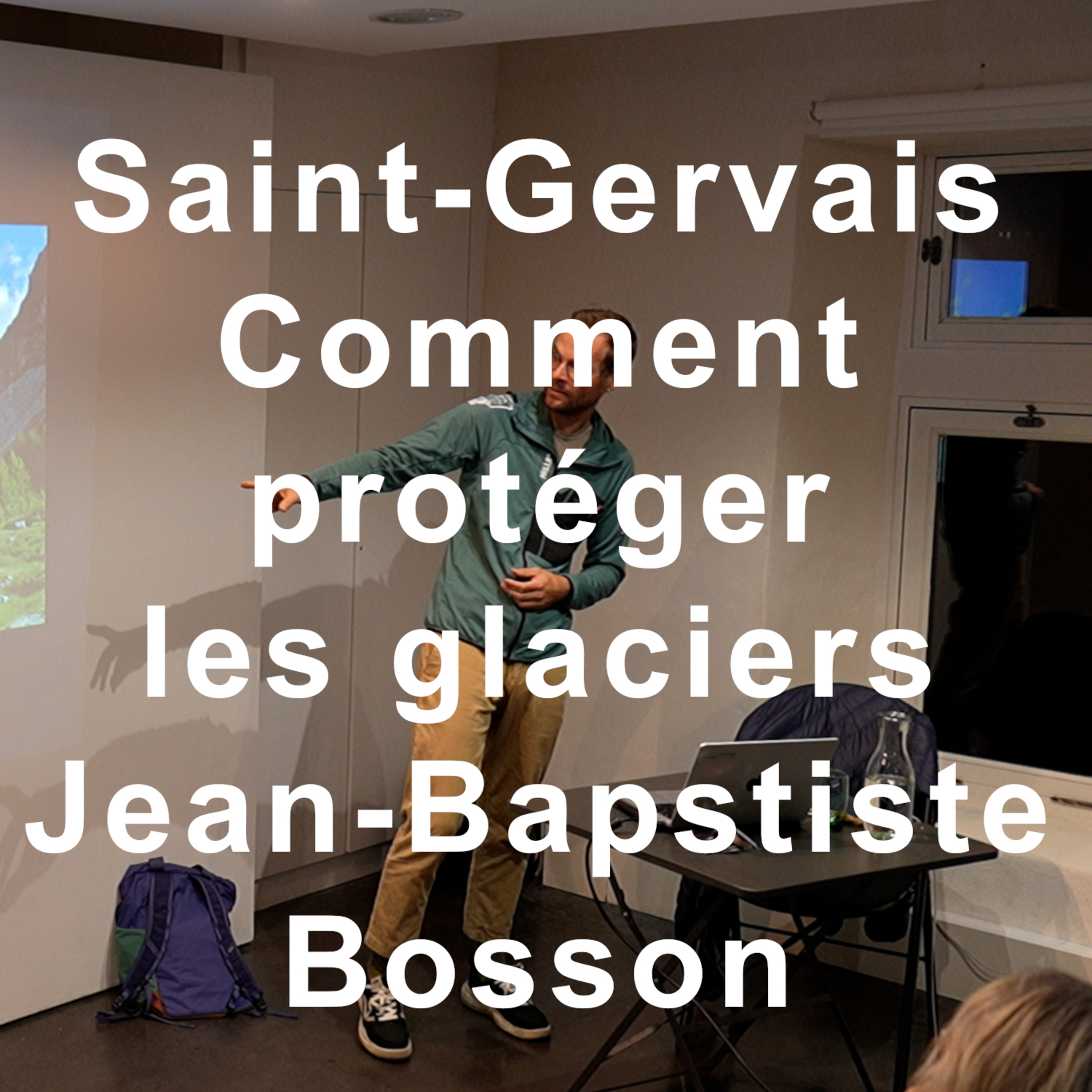 Conférence Pourquoi et comment protéger les glaciers et les écosystèmes Saint-Gervais environnement episode artwork