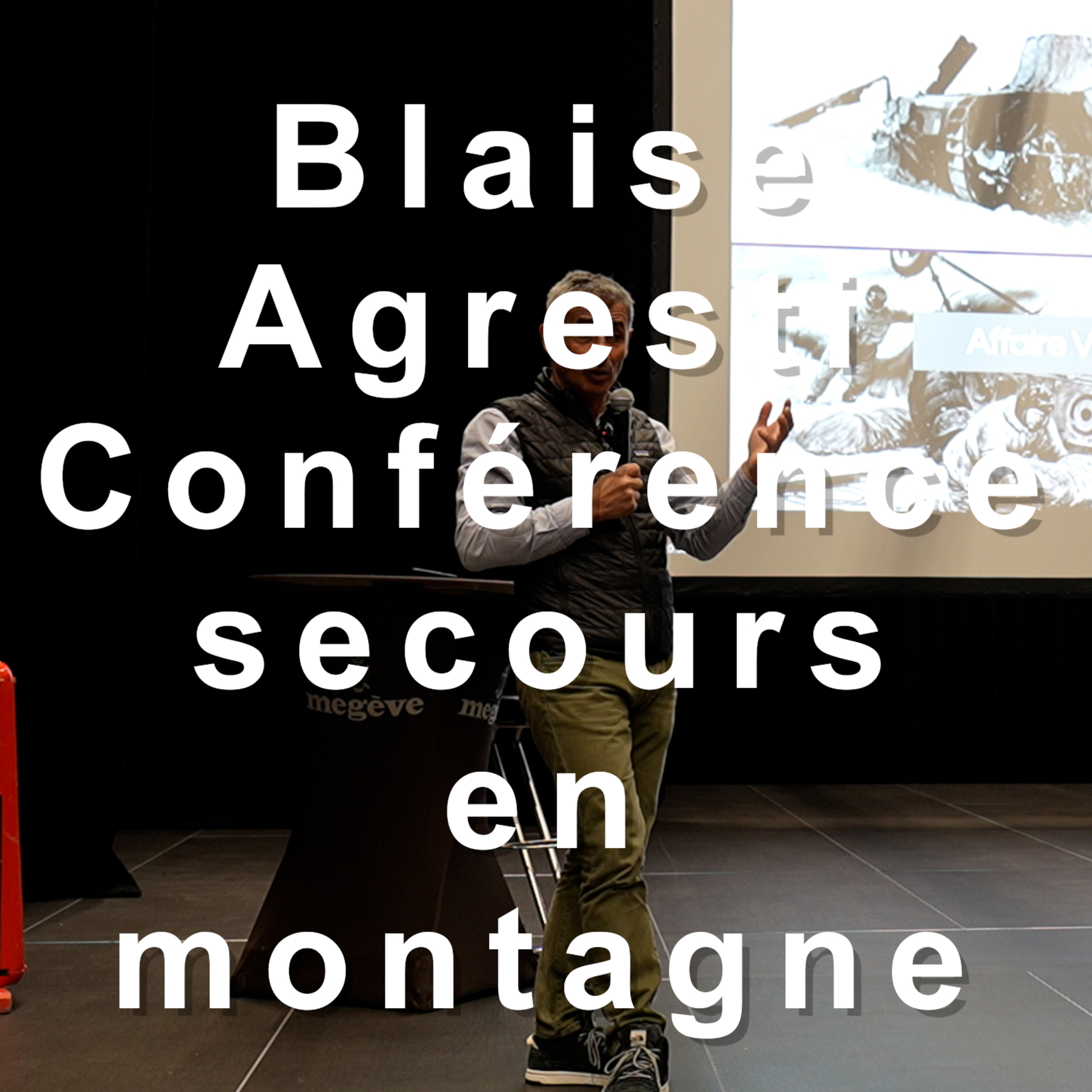 Conférence Blaise Agresti La montagne Pour mieux affronter l'incertitude Megève PGHM Chamonix