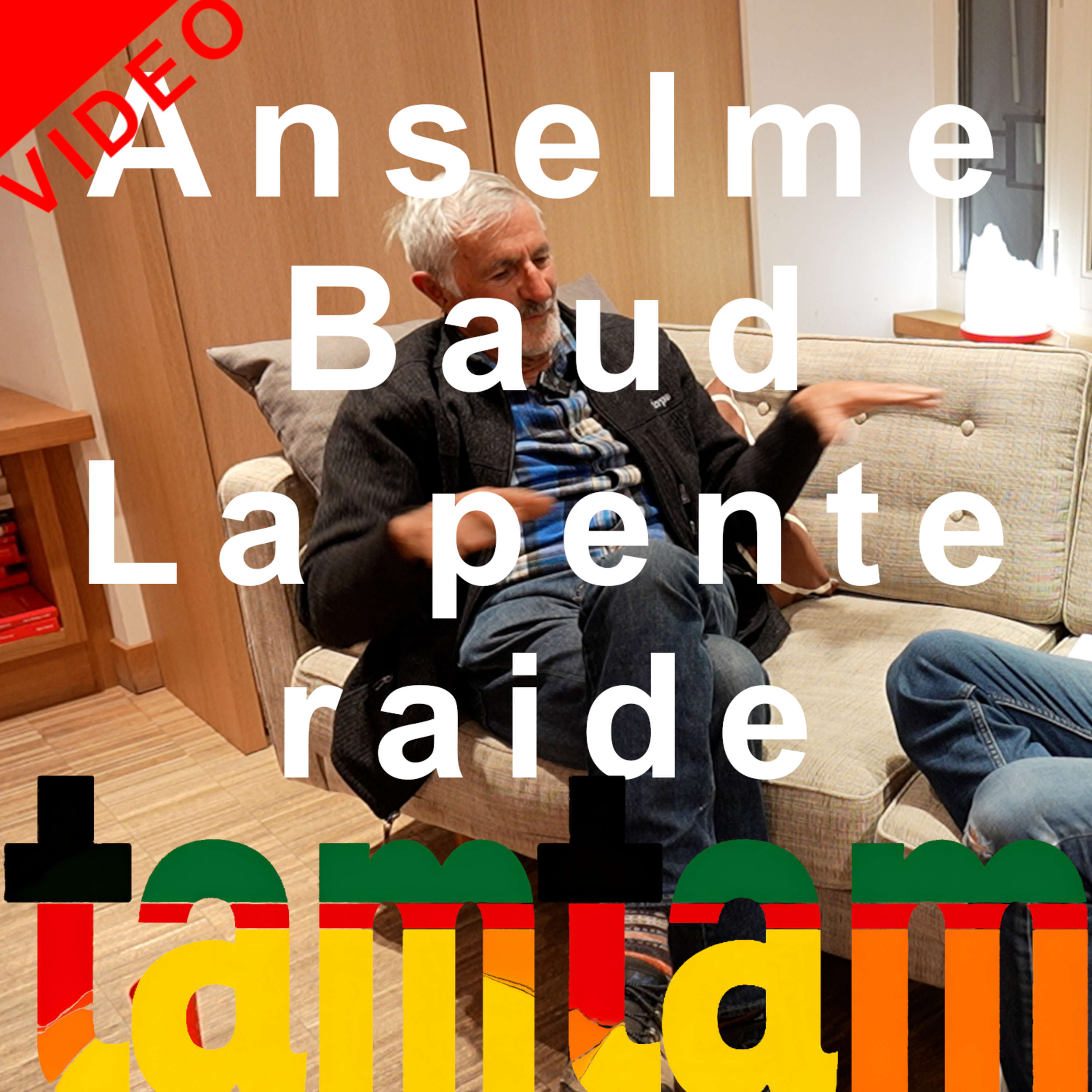 VIDEO Anselme Baud Guide Skieur de pente raide montagne alpinisme Tamtam podcast 2025