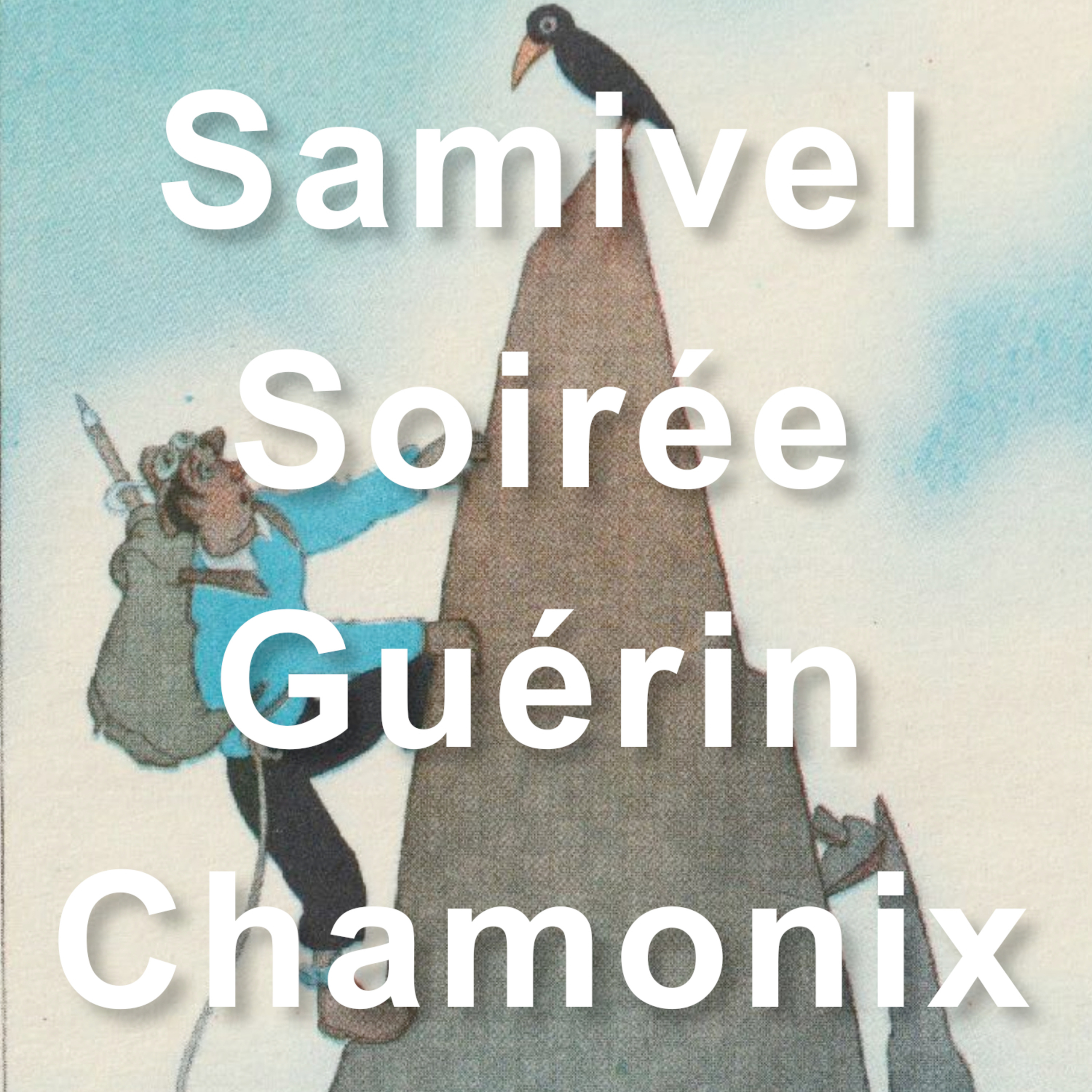 Samivel Un artiste engagé défenseur des cimes Soirée Guérin Chamonix livre culture environnement