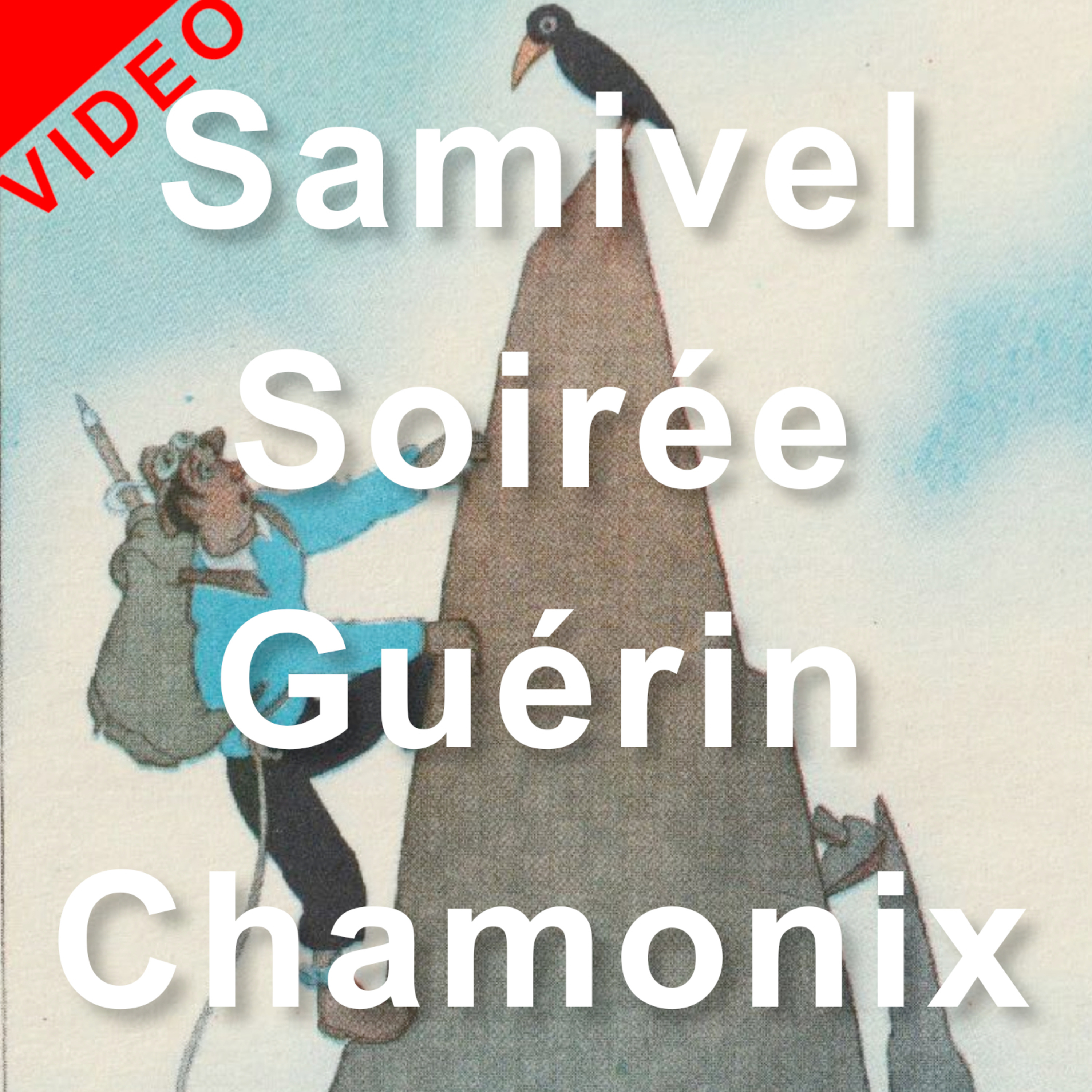 VIDEO Samivel Un artiste engagé défenseur des cimes Soirée Guérin Chamonix livre culture environnement