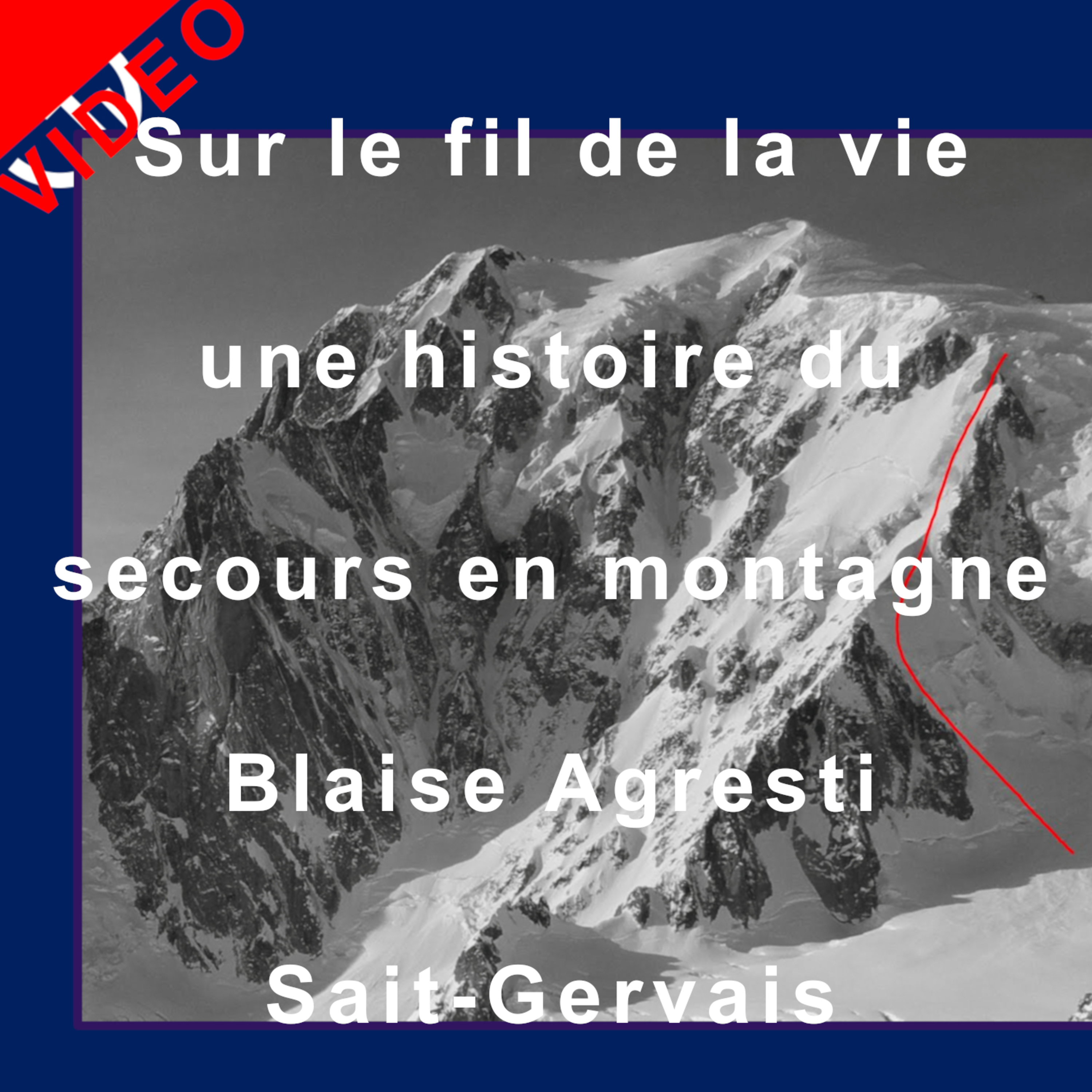 VIDEO Sur le fil de la vie une histoire du secours en montagne Conférence Blaise Agresti Saint-Gervais