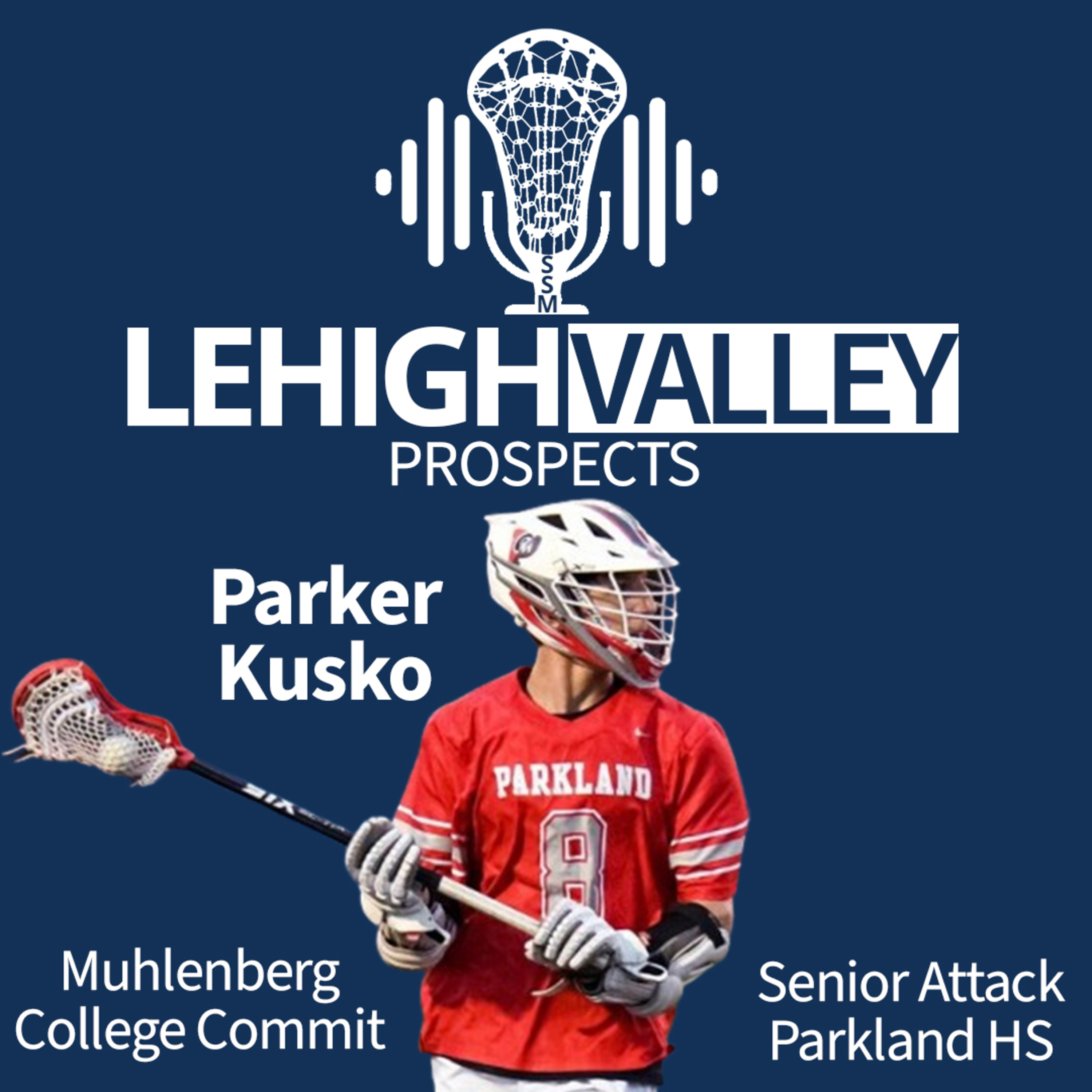 Ep. 3: Parker Kusko - Parkland Senior and Muhlenberg Commit episode artwork