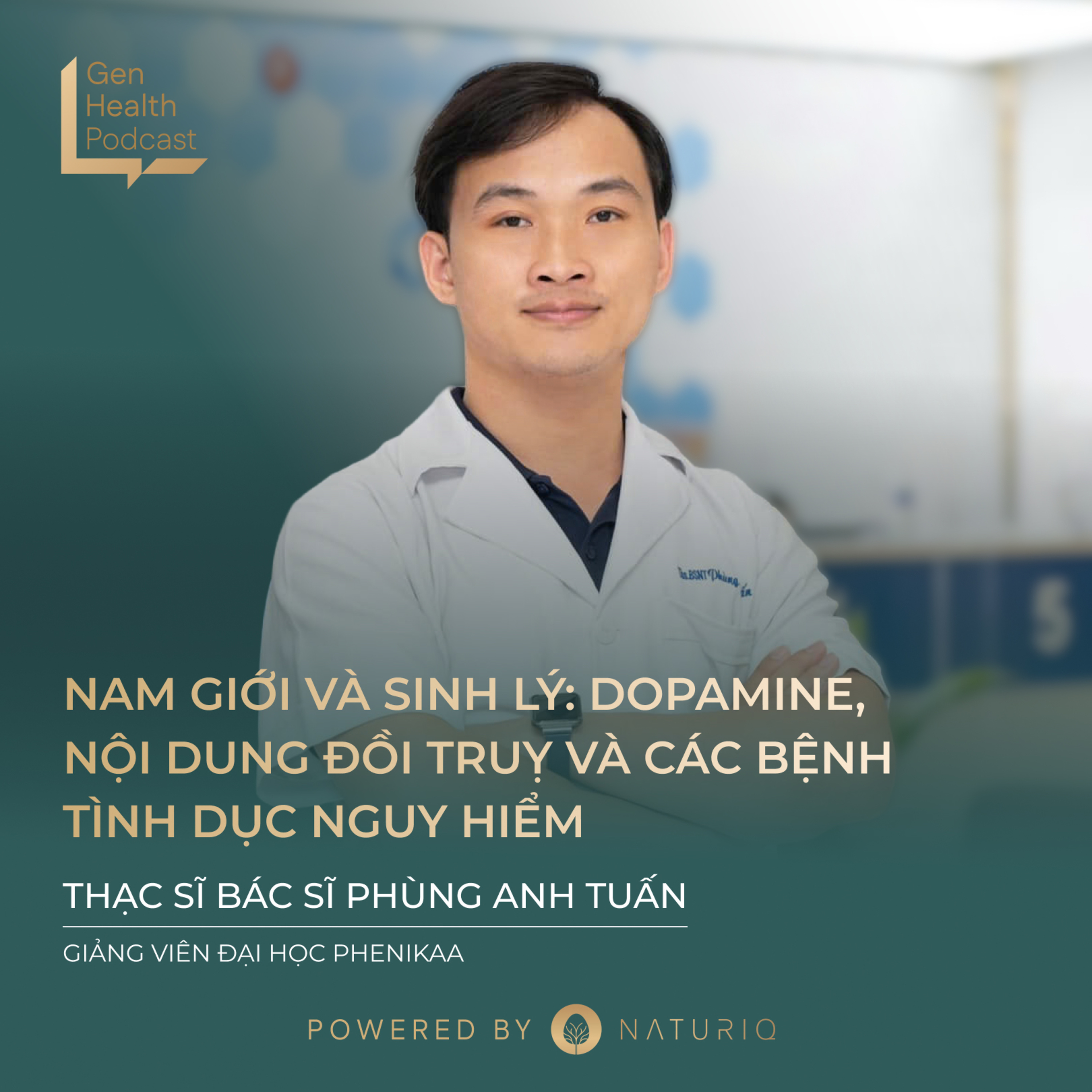 Nam Giới & Sinh Lý: Dopamine, Nội Dung Đồi Trụy & Các Bệnh Tình Dục Nguy Hiểm - Gen Health Podcast Tập 27 Phần 2 episode artwork