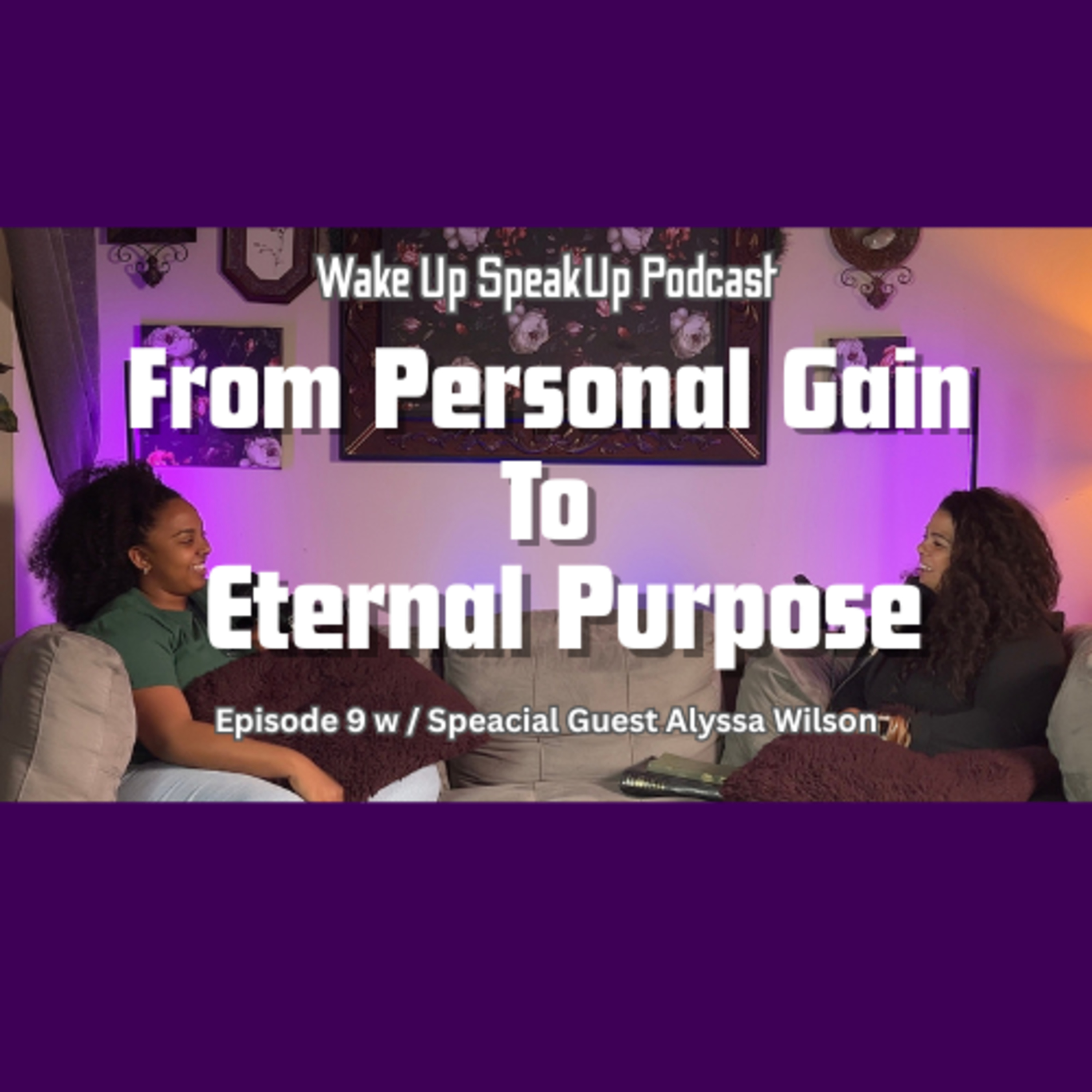 From Personal Gain to Eternal Purpose | Conversation w/ Alyssa Wilson Ep.9 episode artwork