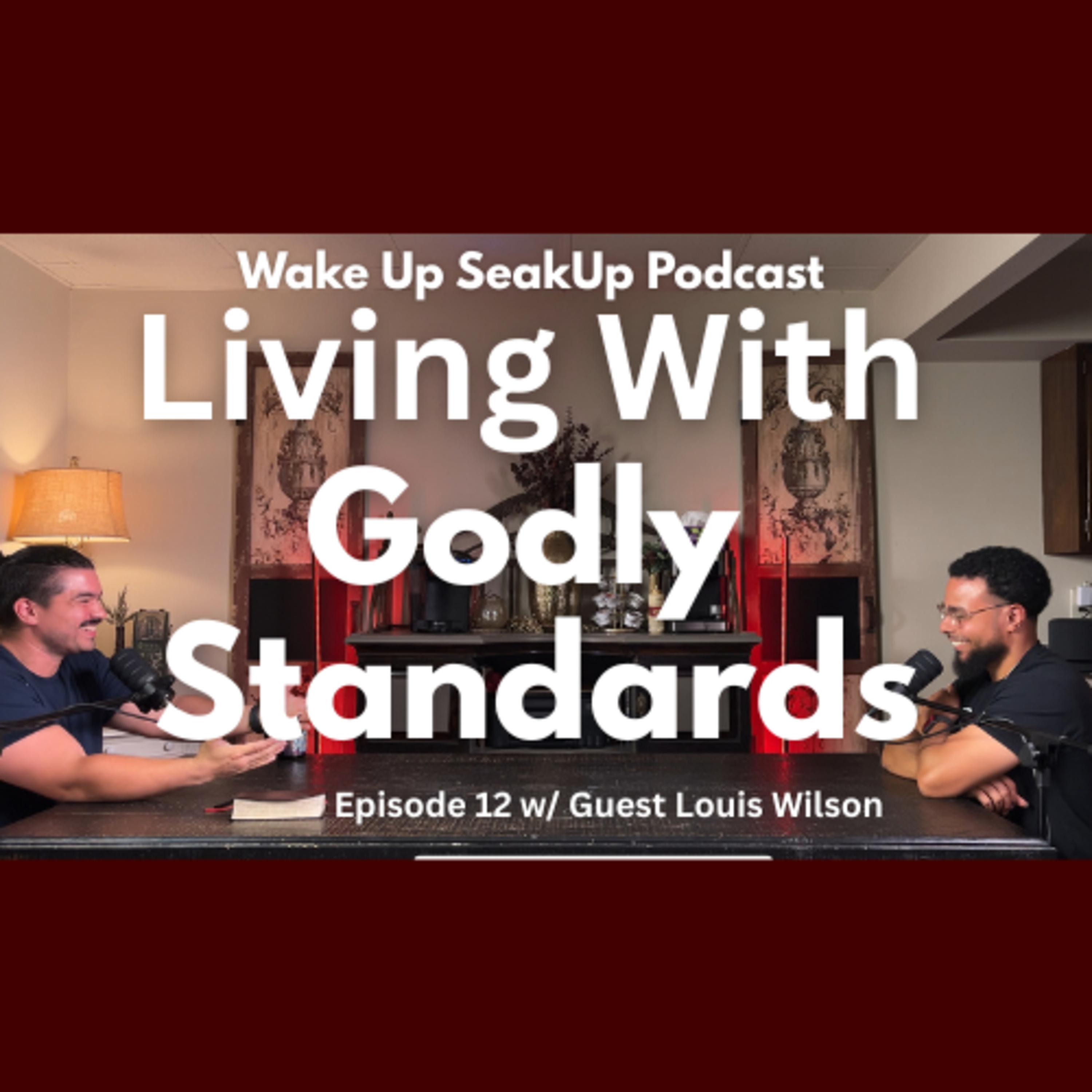 Living With Godly Standards | A Conversation with Louis Wilson | EP 12 episode artwork