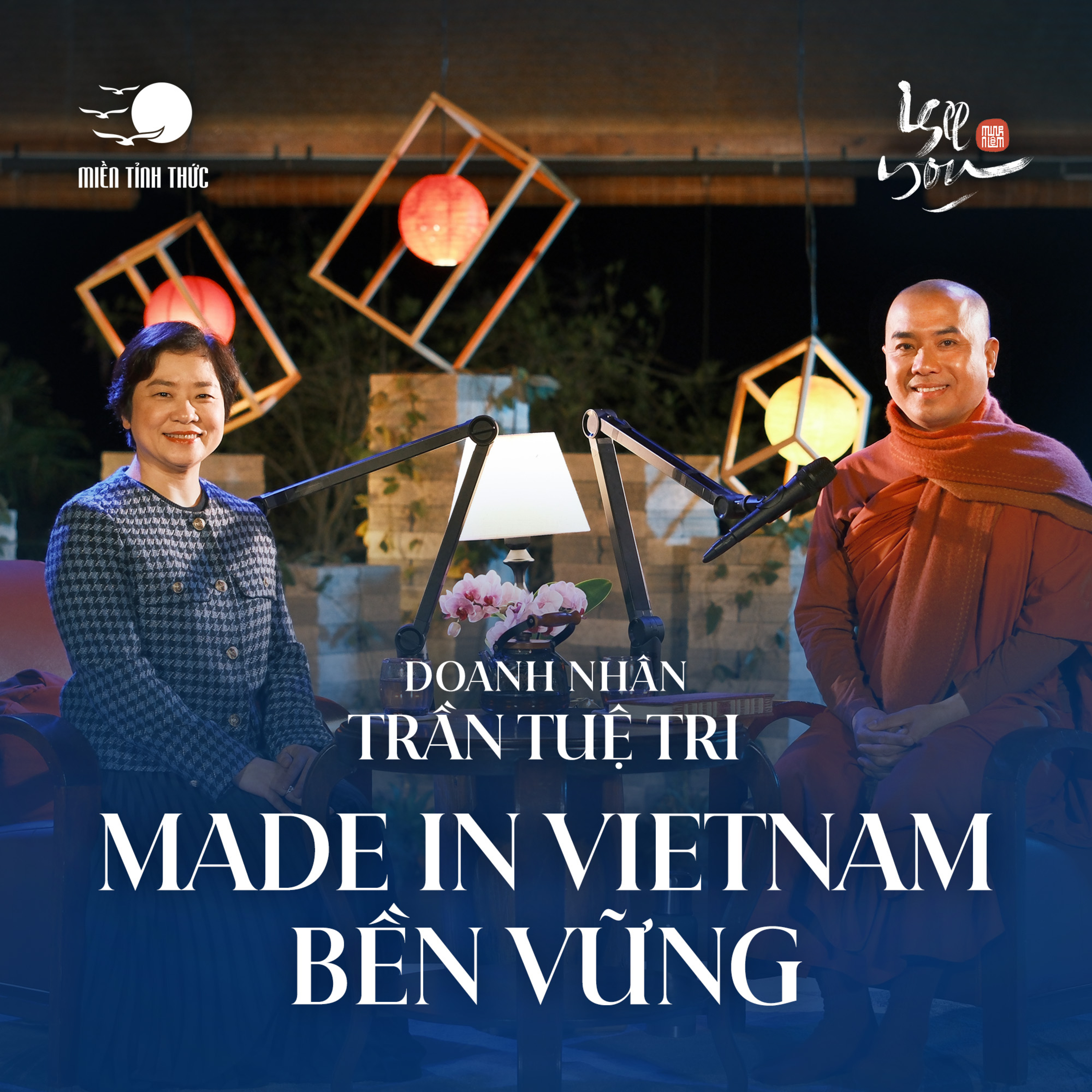 Tập 08: Made in VietNam bền vững l Podcast I See You l Doanh nhân Trần Tuệ Tri, Thầy Minh Niệm episode artwork
