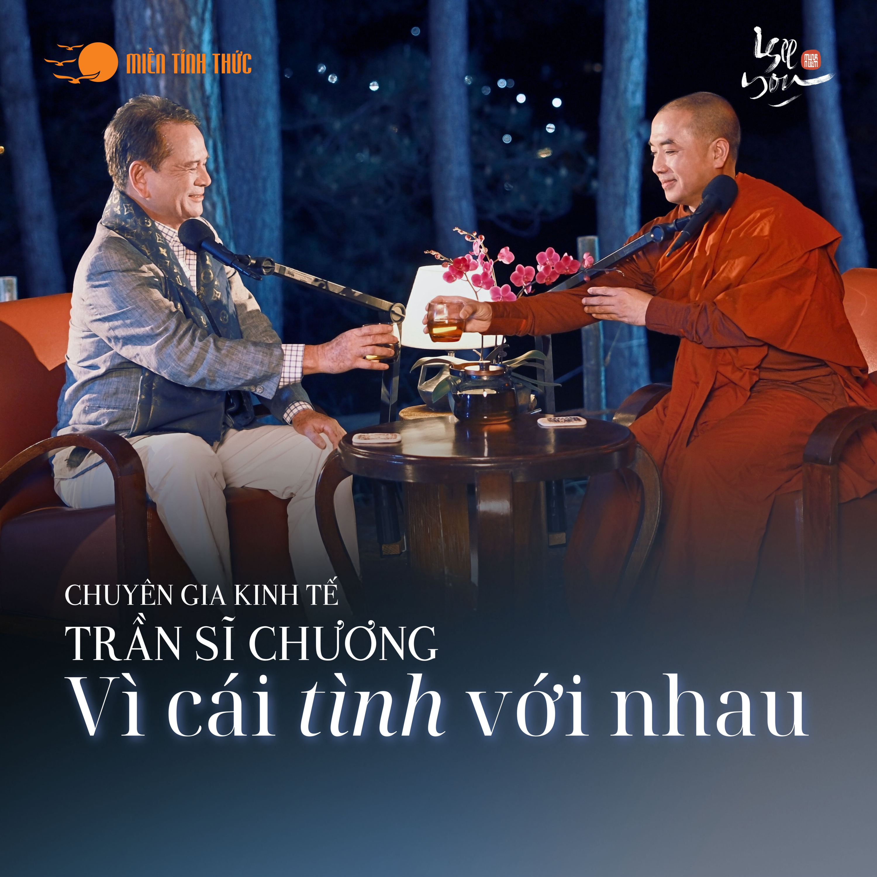Tập 11: Vì cái tình với nhau l I See You Podcast l CGKT. Trần Sĩ Chương, Thầy Minh Niệm episode artwork