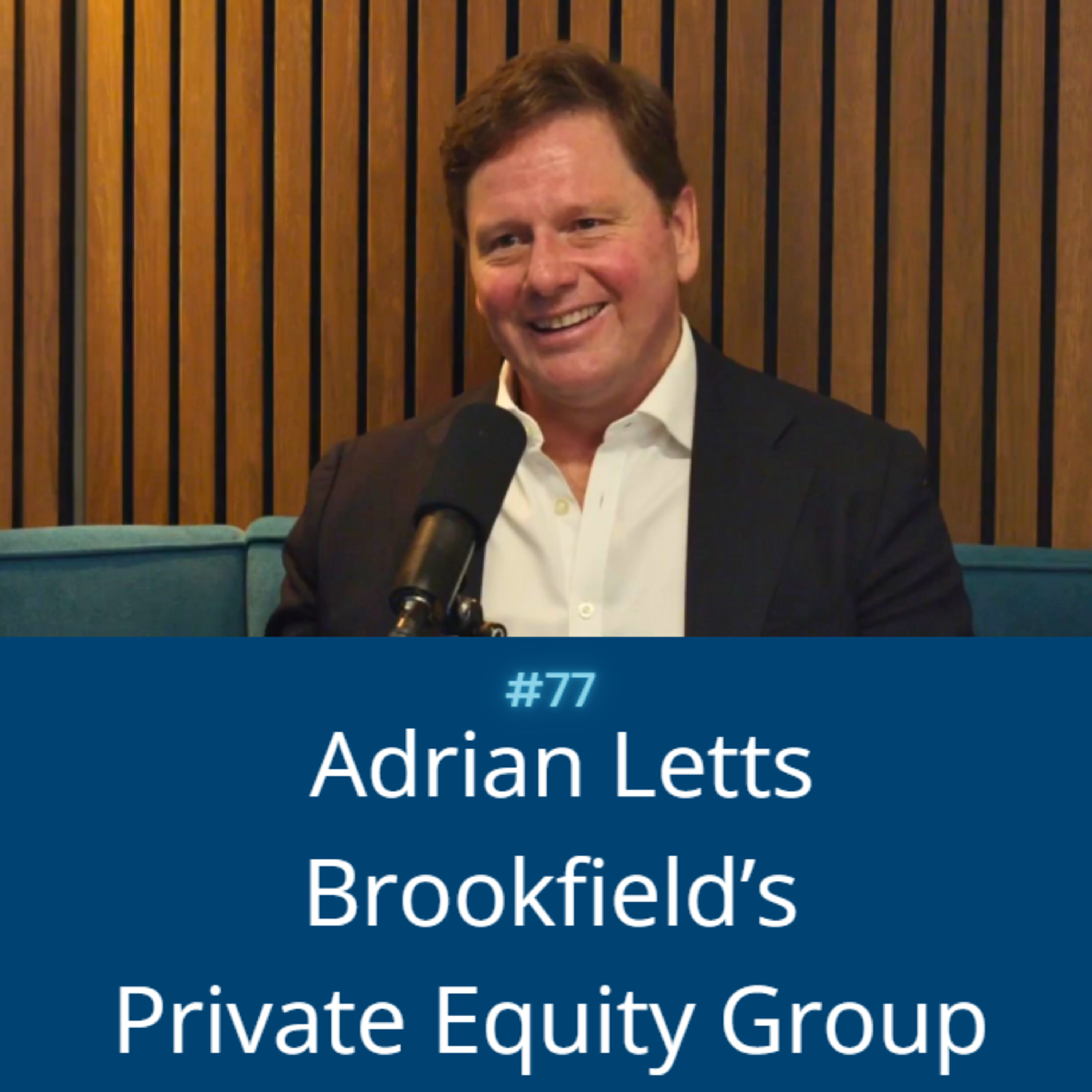 Inside Brookfield’s Operating Engine | Adrian Letts, Brookfield Private Equity | Fund Shack Ep. 77