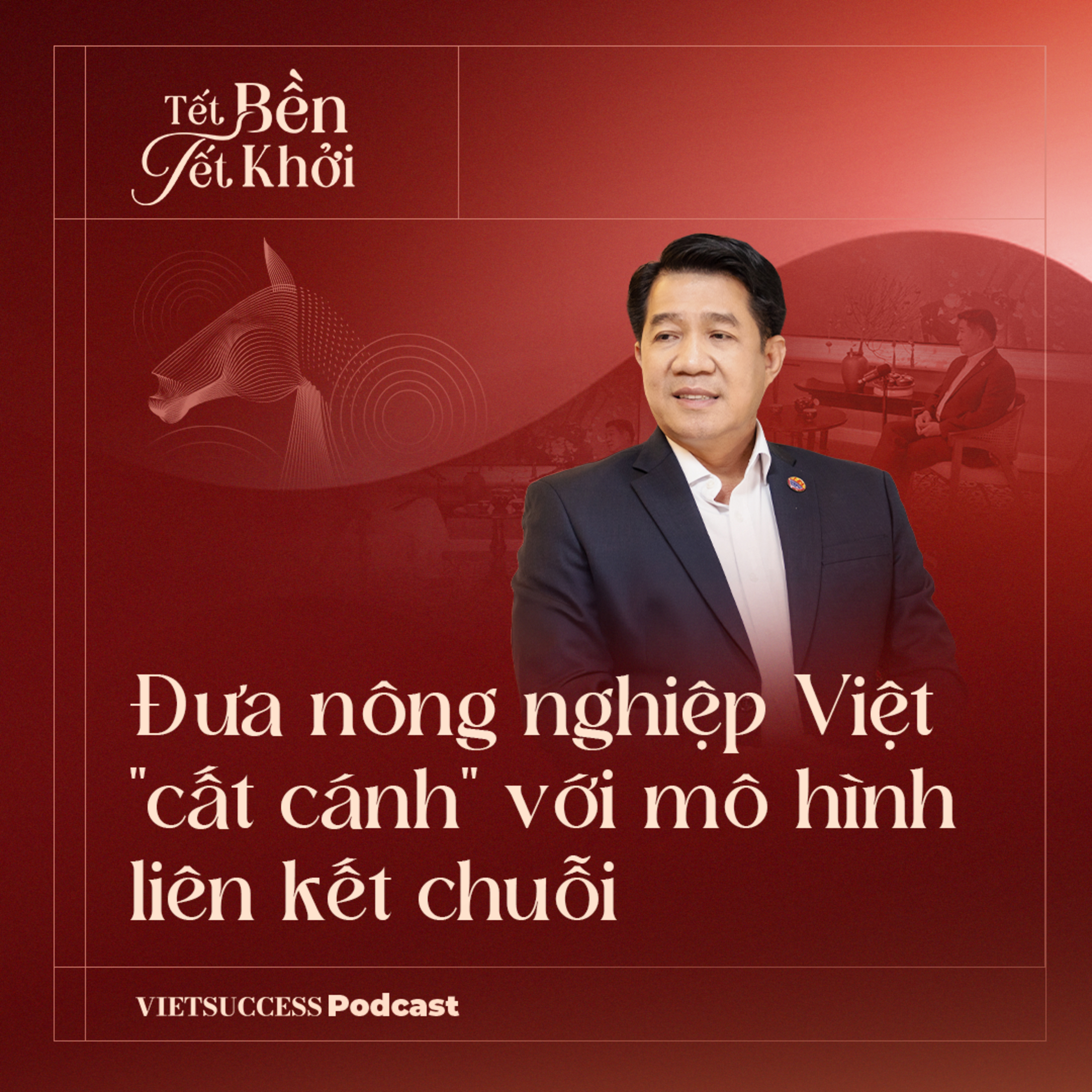 VIETSUCCESS TẾT 2026 #2 | Đưa nông nghiệp Việt "cất cánh" với mô hình liên kết chuỗi | Vũ Mạnh Hùng episode artwork