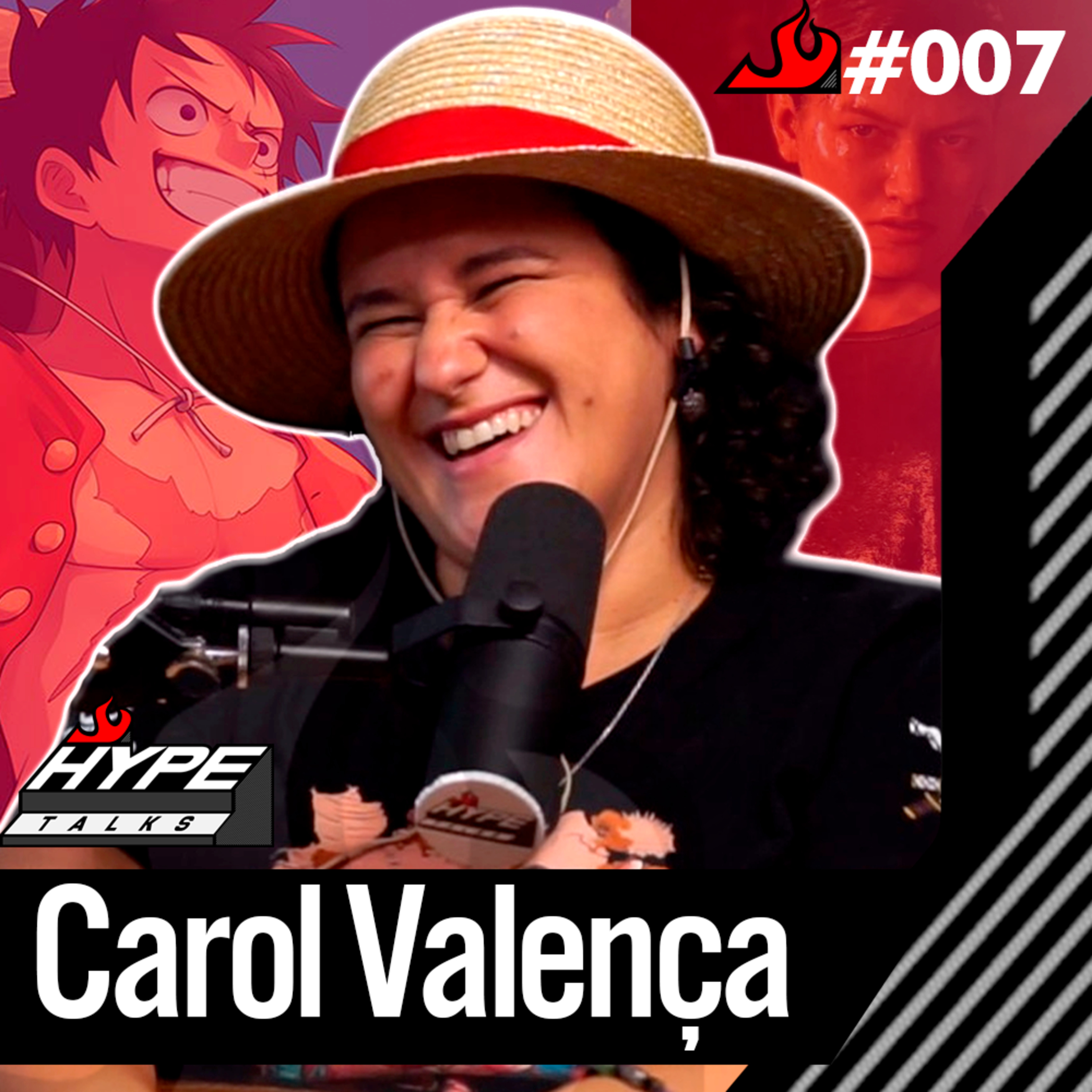 CAROL VALENÇA (DUBLADORA DO LUFFY) - Hype Talks #07 episode artwork