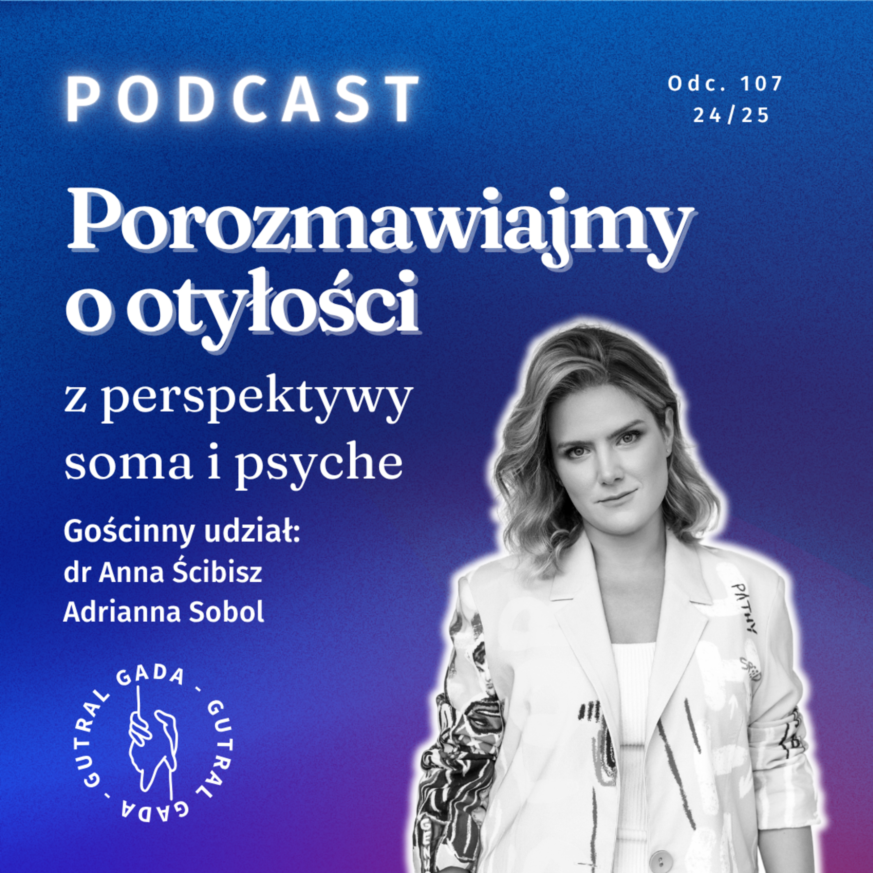 Porozmawiajmy o otyłości z perspektywy soma i psyche. Gościnny udział: dr Anna Ścibisz Adrianna Sobol