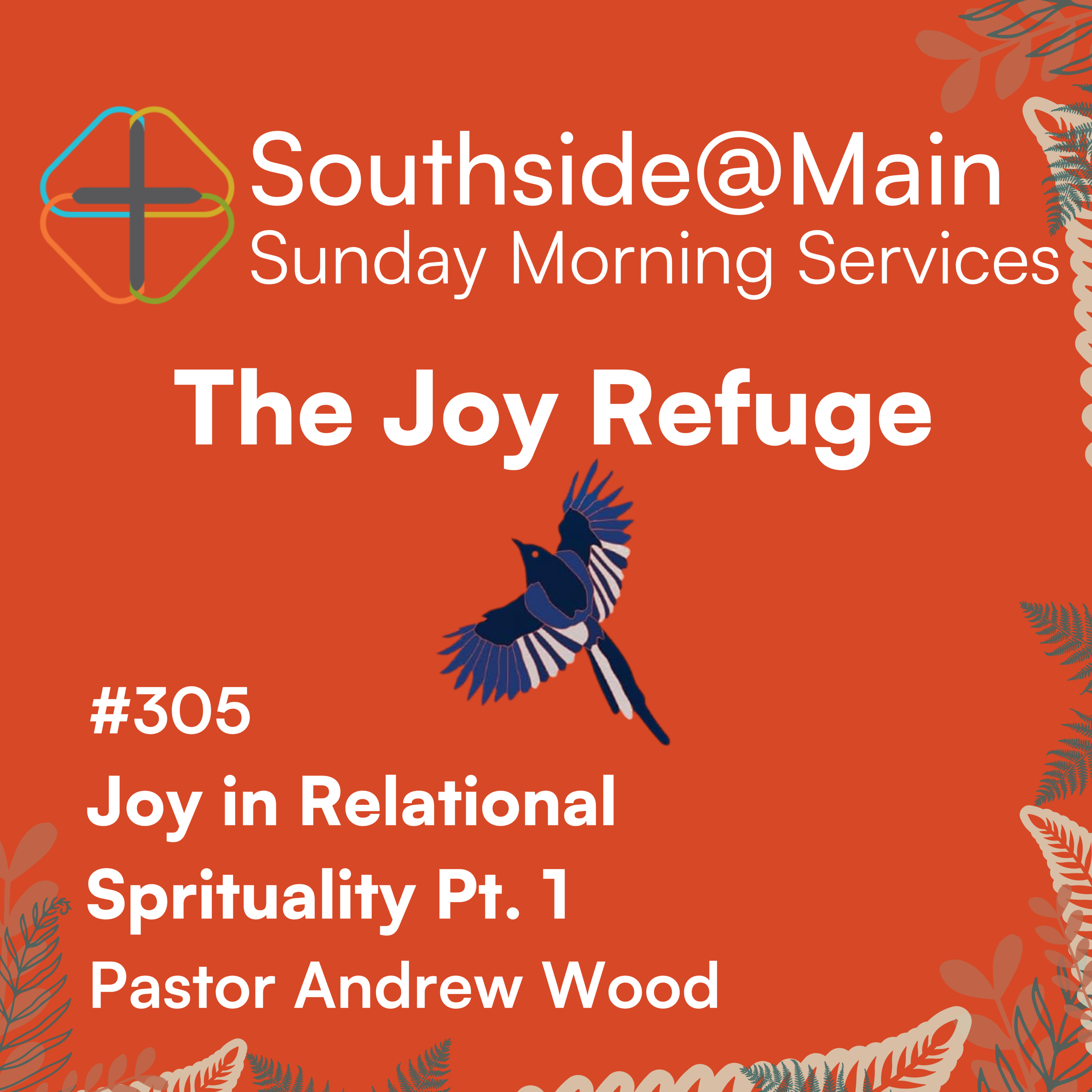 E305 The Joy Refuge | Joy in Relational Spirituality Pt. 1 | Ps. Andrew Wood episode artwork