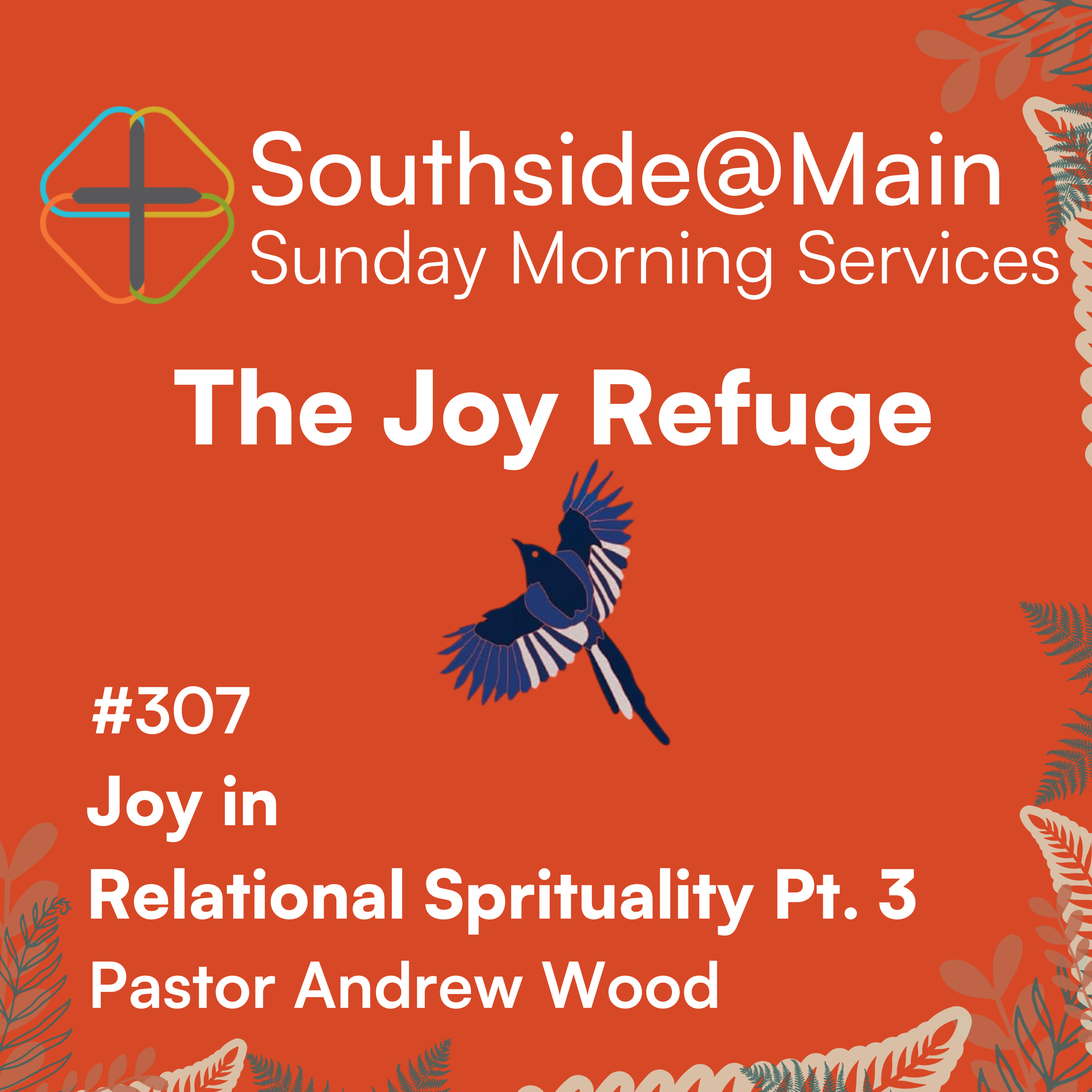 E307 The Joy Refuge | Joy in Relational Spirituality Pt. 3 | Ps. Andrew Wood episode artwork