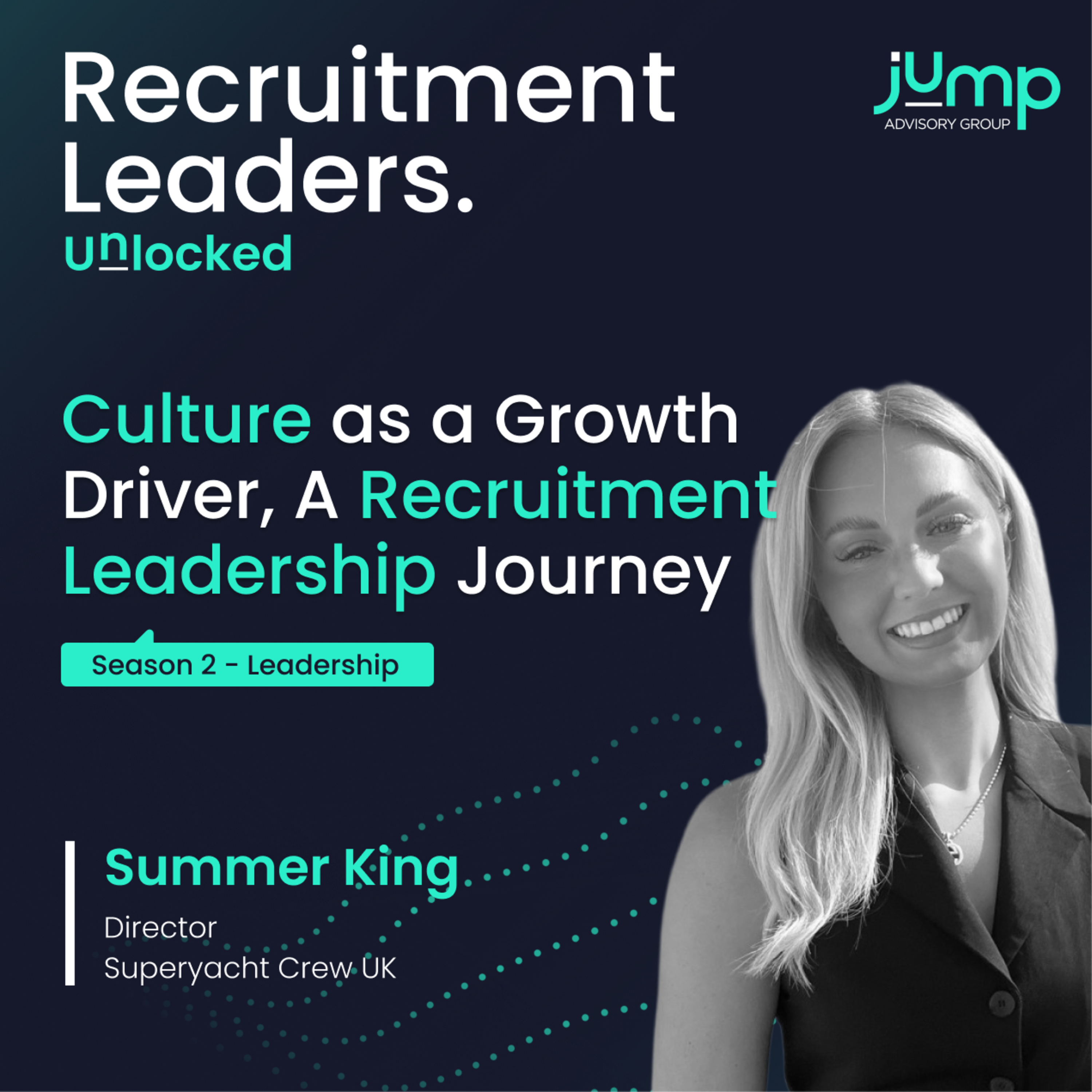 Recruitment Leaders. Unlocked - Jump Advisory Group Podcast
