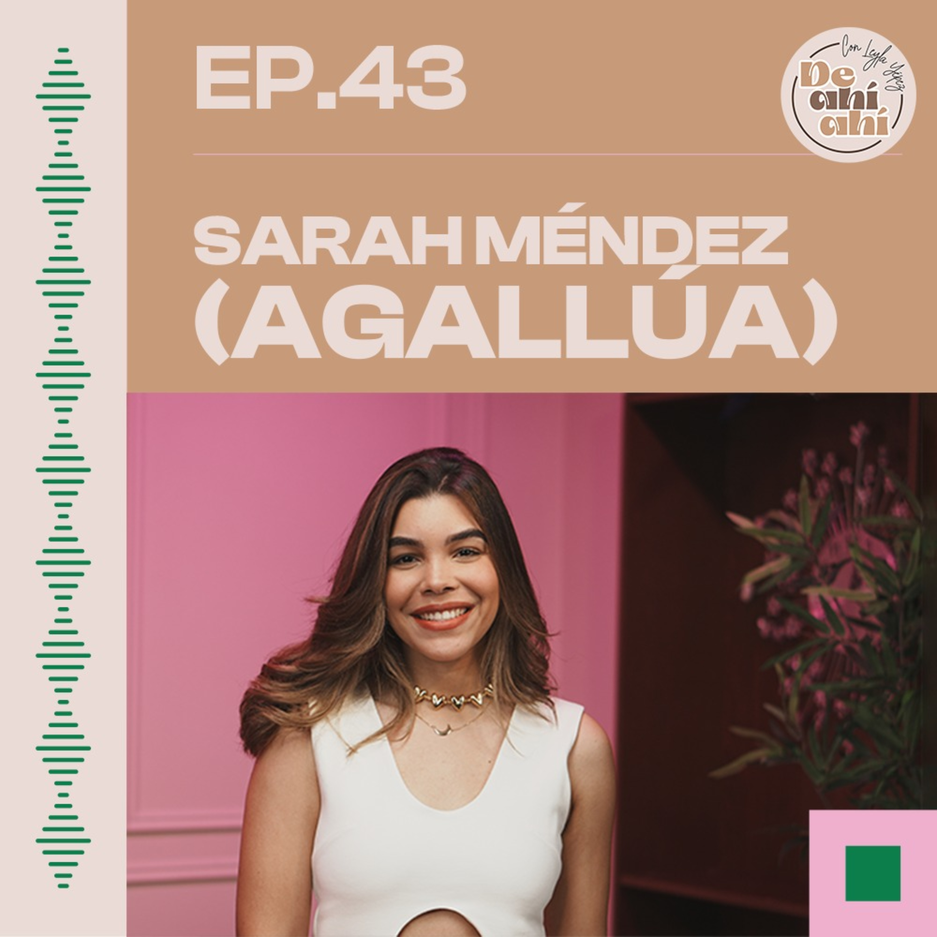 EP.43 – Sarah Méndez (Agallúa): “Mi novio es divorciado y tiene hijos.”