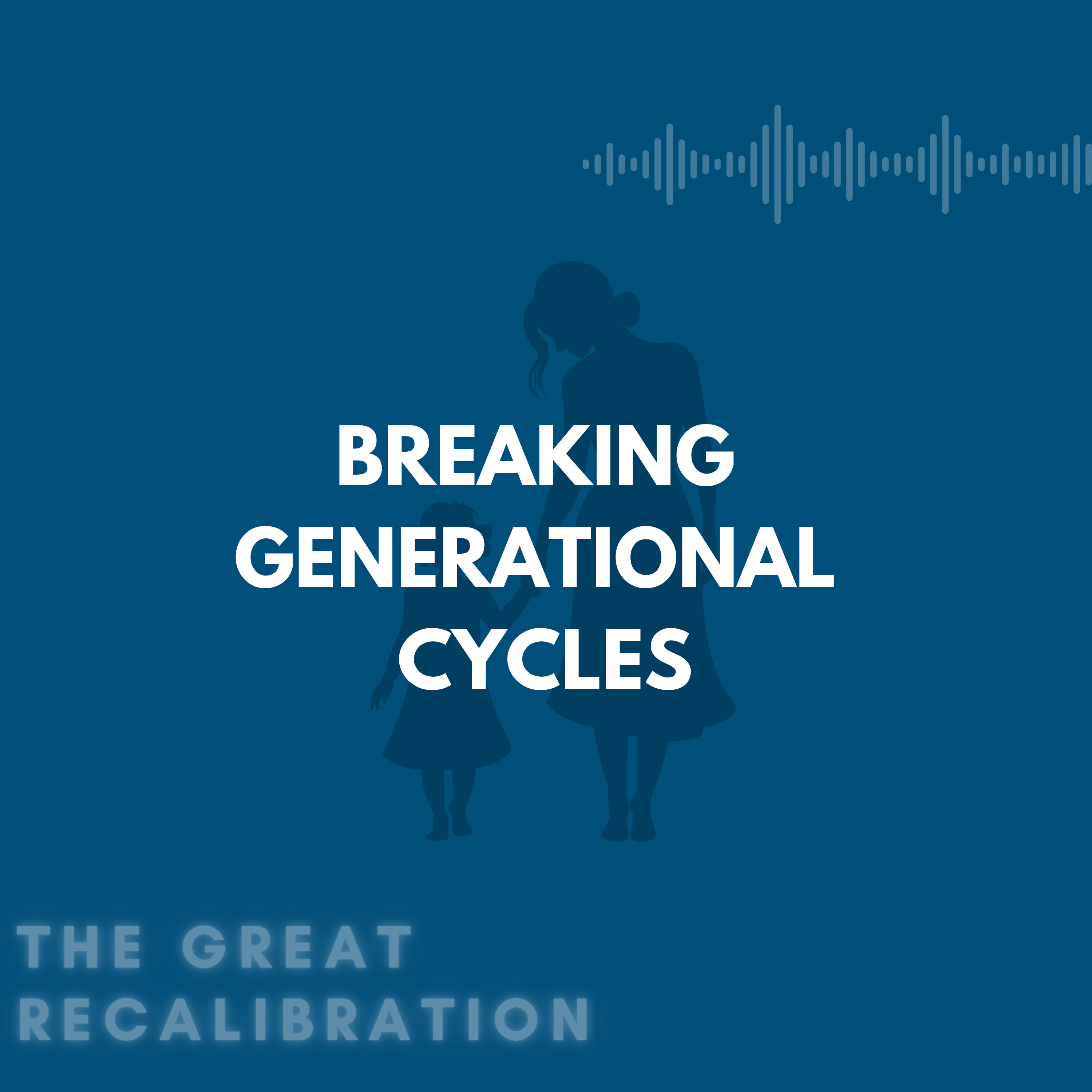 13. Breaking Generational Cycles episode artwork