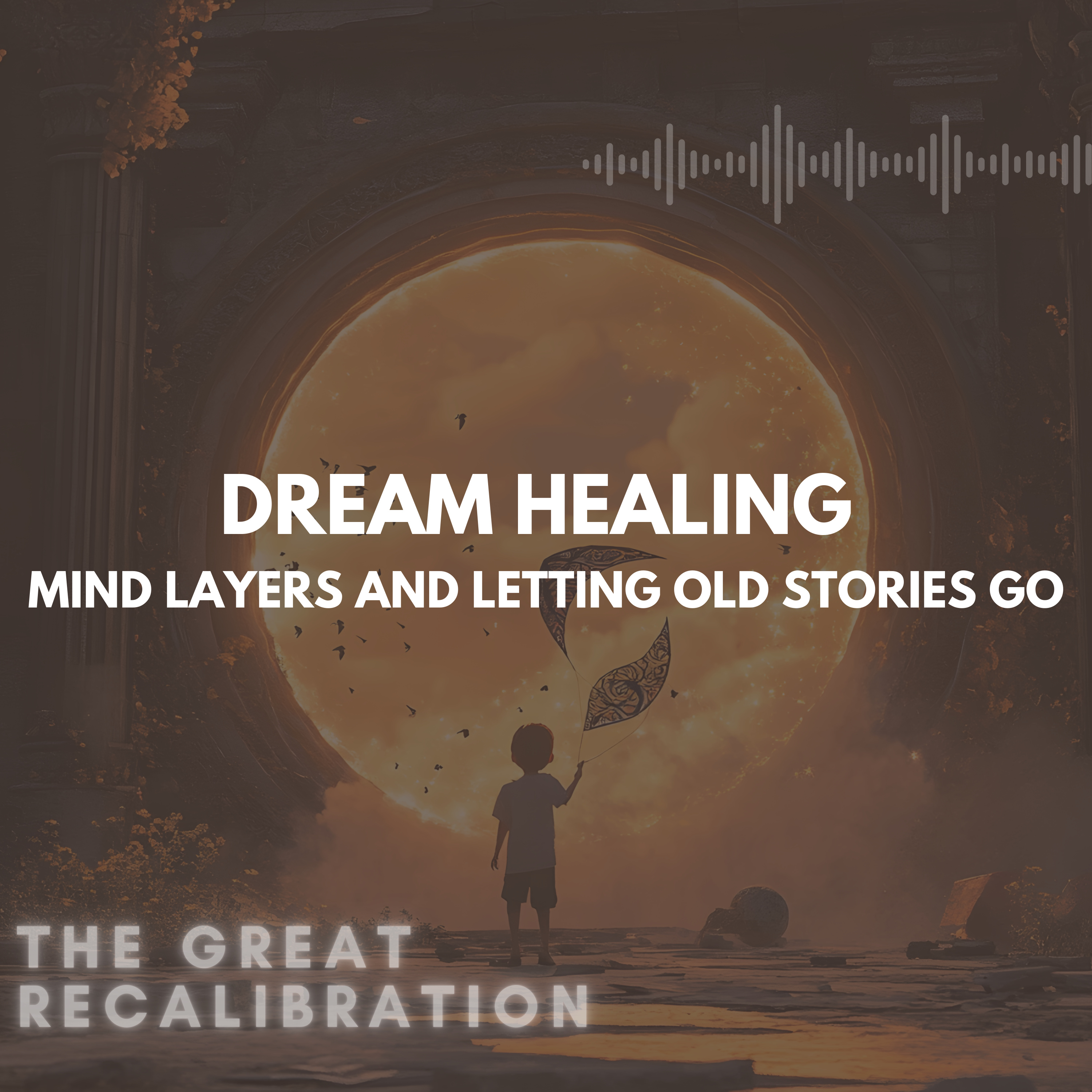 24. Dream Healing, Mind Layers and Letting Old Stories Go episode artwork