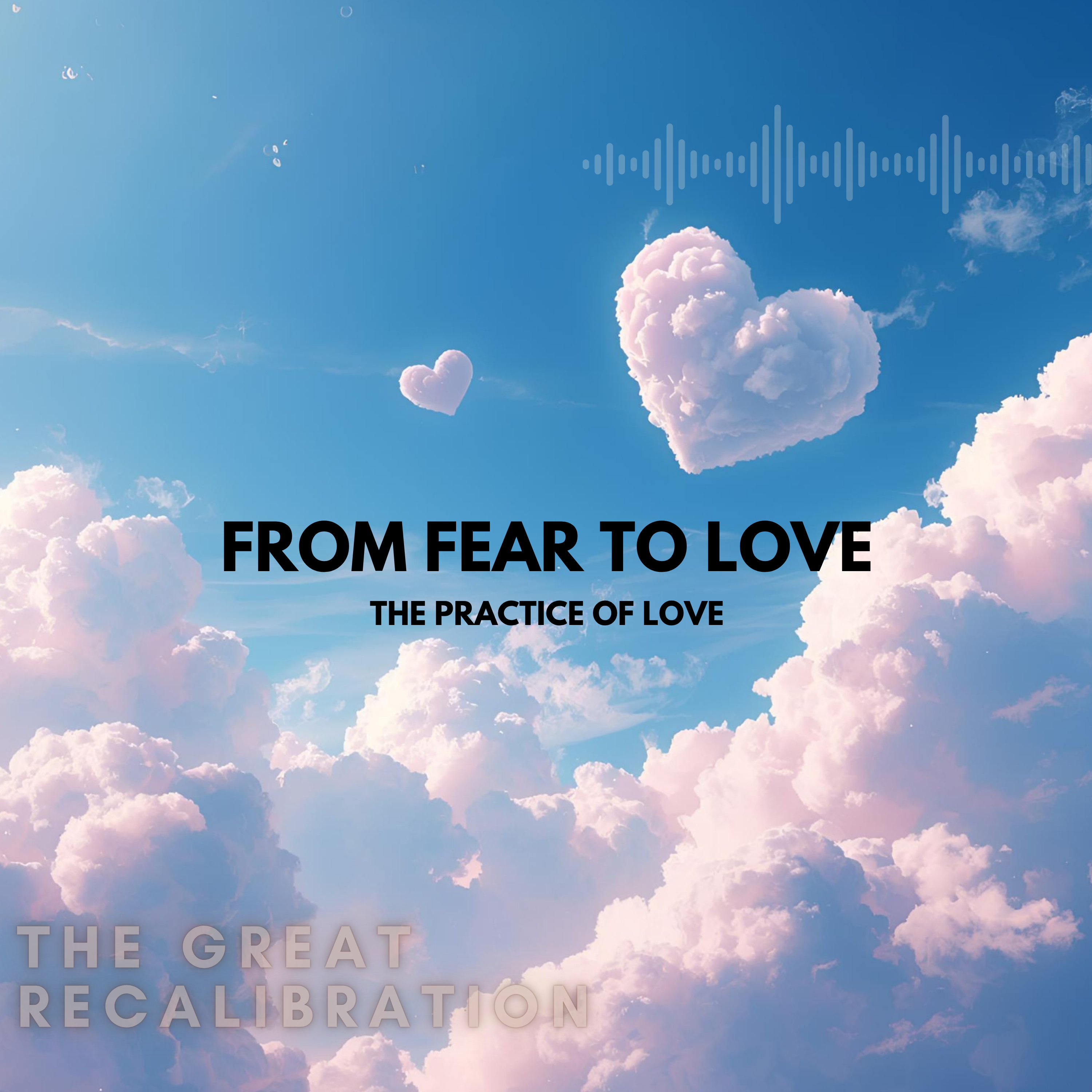 29. From Fear to Love - The Practice of Love episode artwork