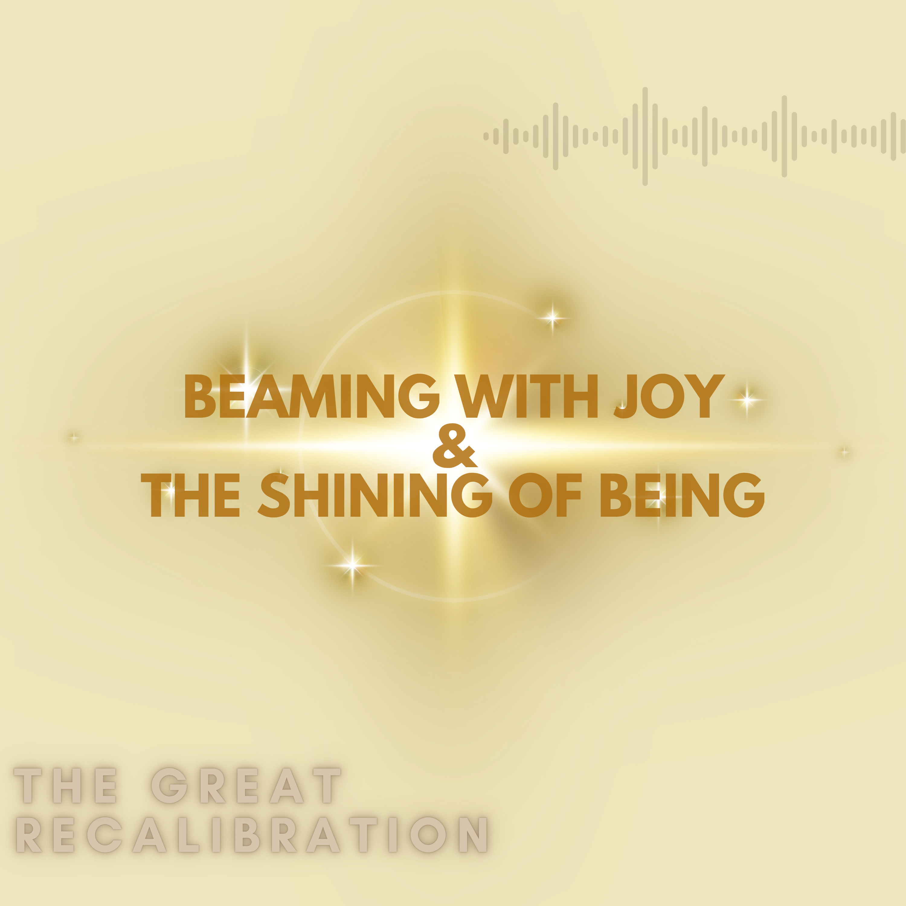 32. Beaming with Joy & The Shining of Being episode artwork