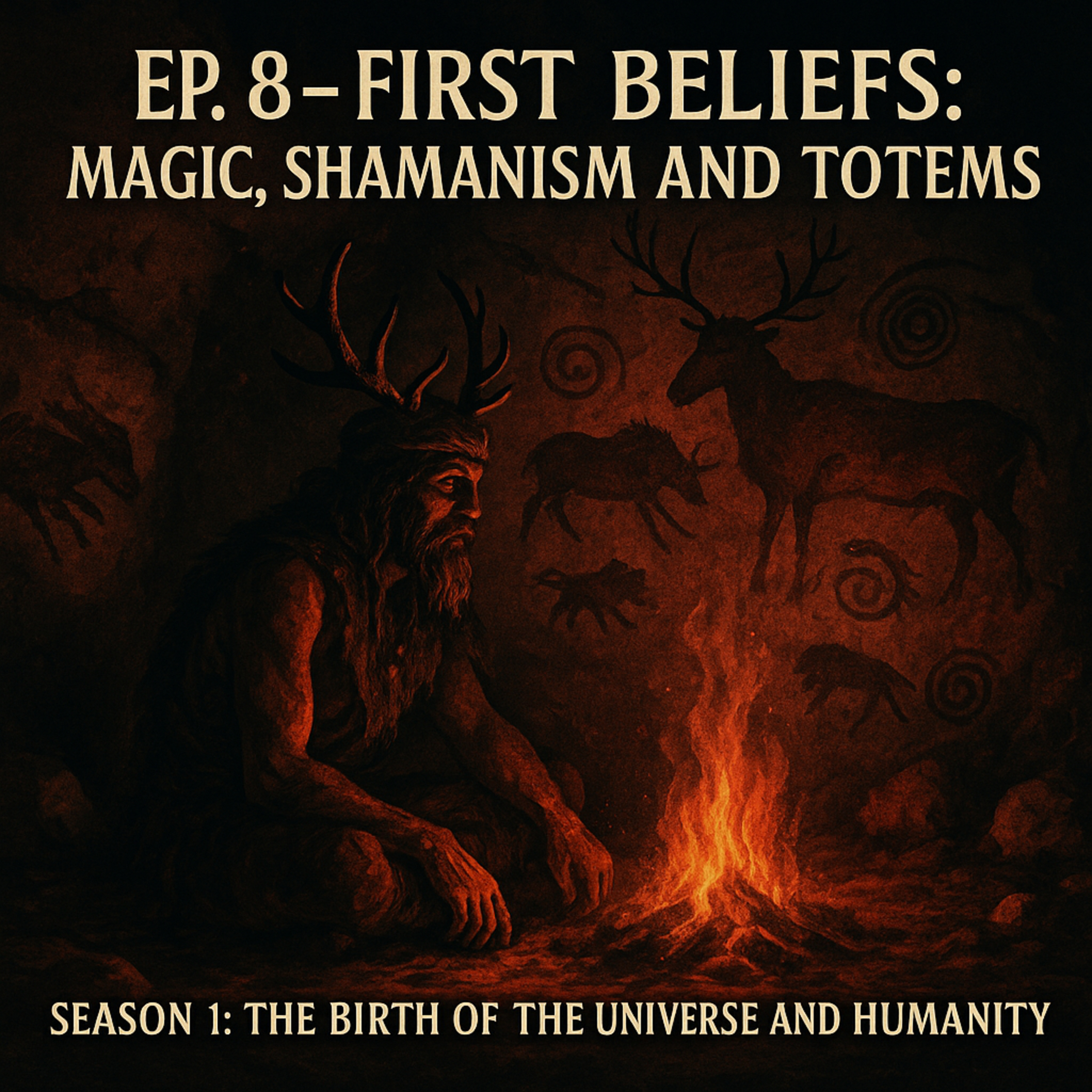 EP. 8 – First Beliefs: Magic, Shamanism, and Totems
