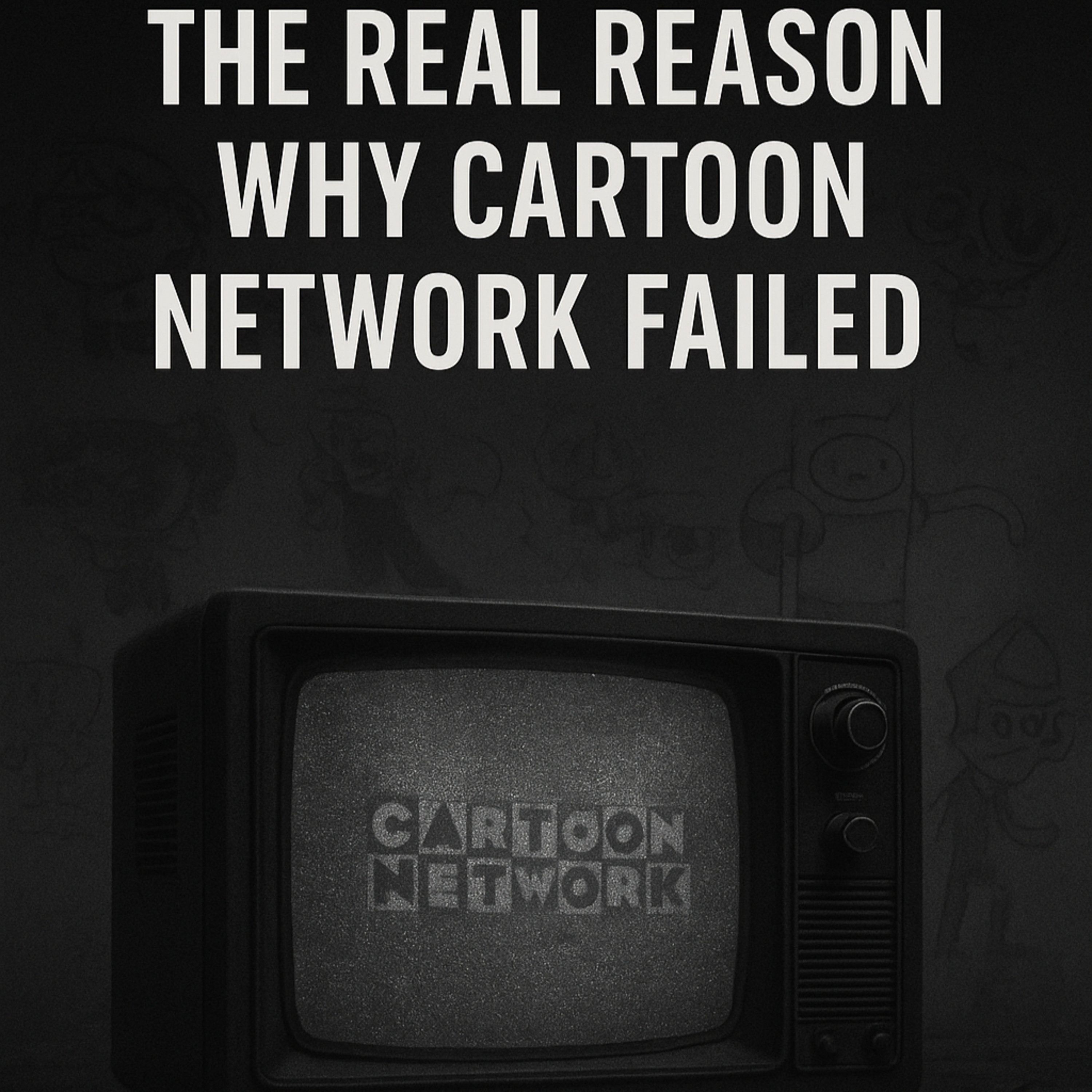 The Real Reason Why Cartoon Network Failed