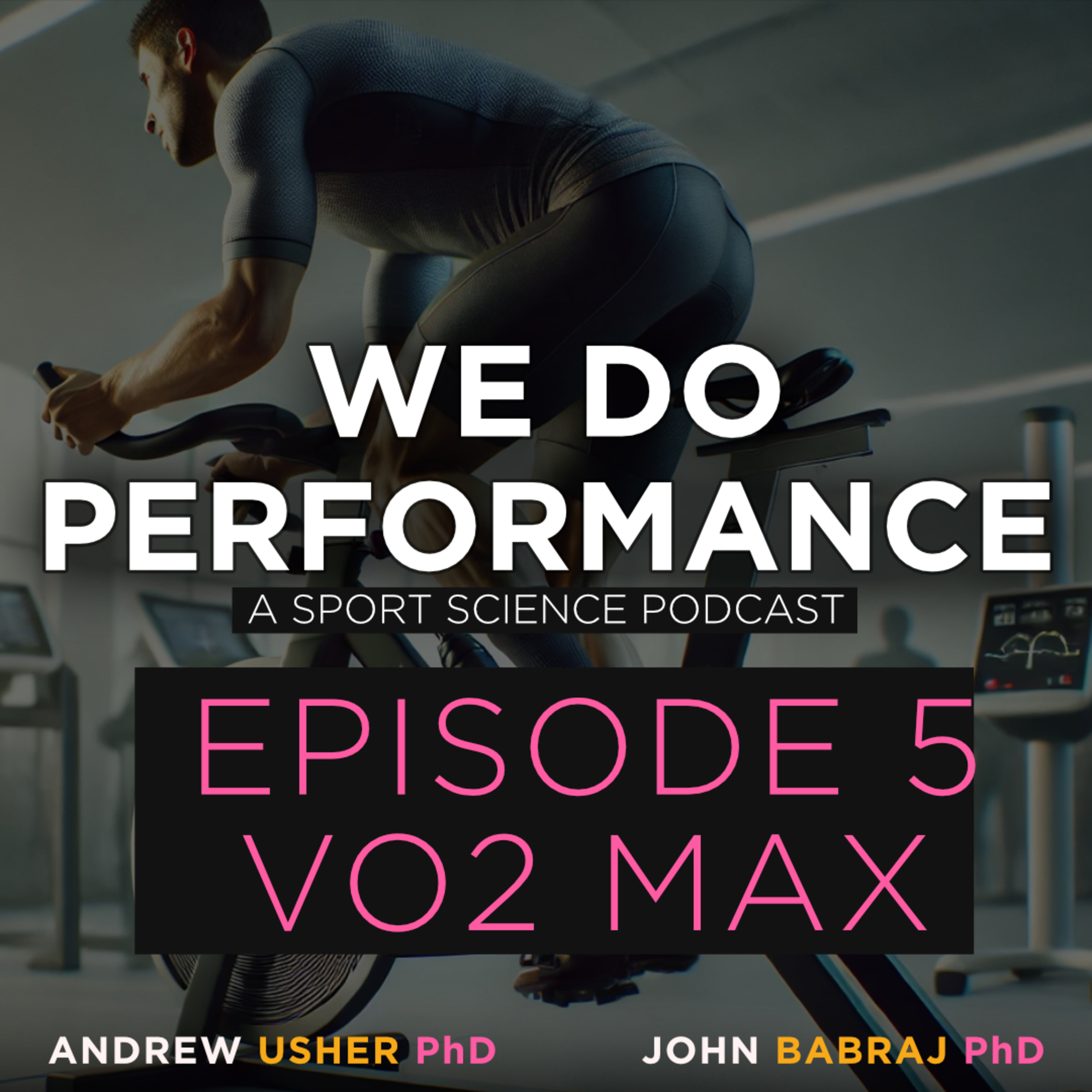 We Do Performance – Episode 5 (Vo2Max)