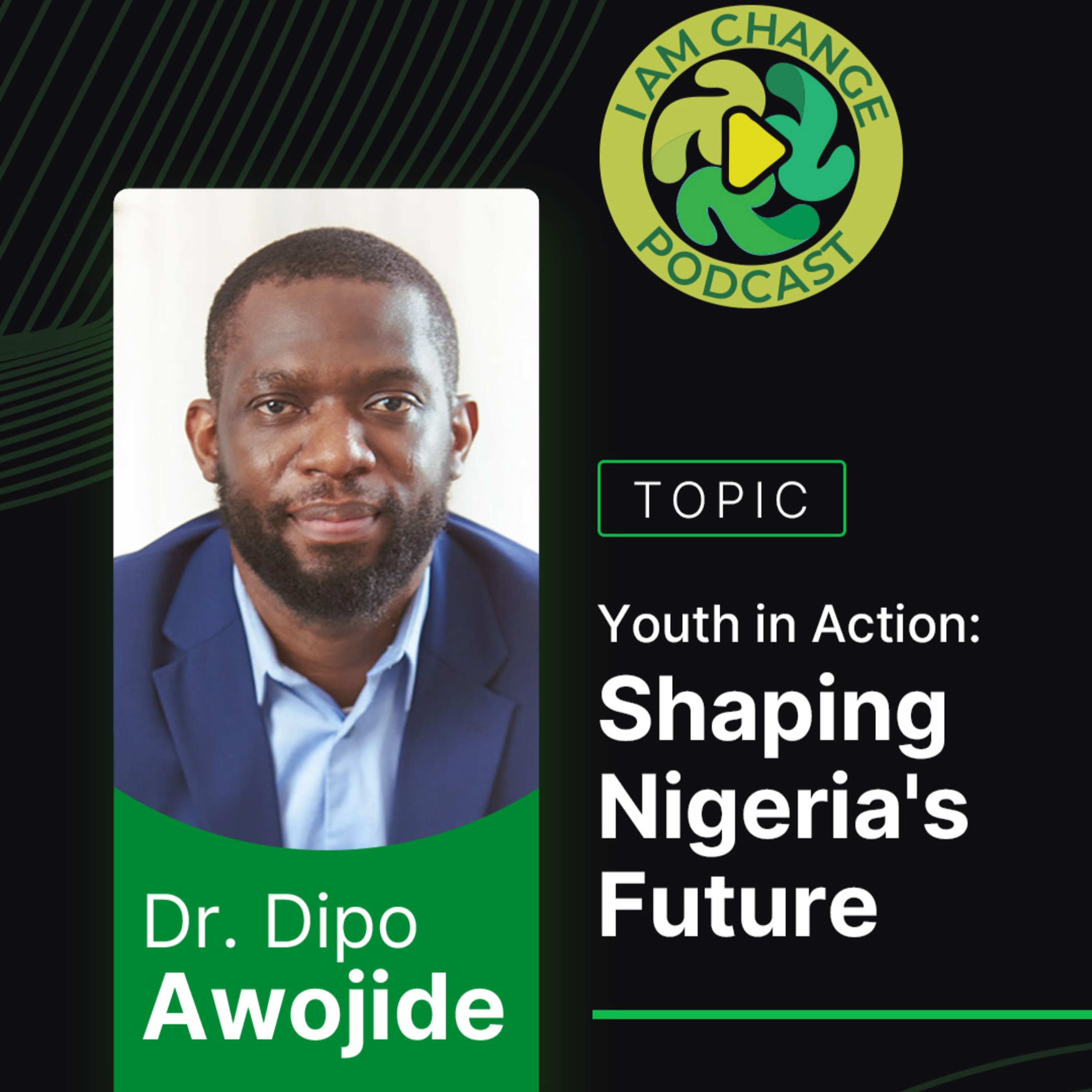 Youth in Action: Shaping Nigeria’s Future With Dr Dipo Awojide