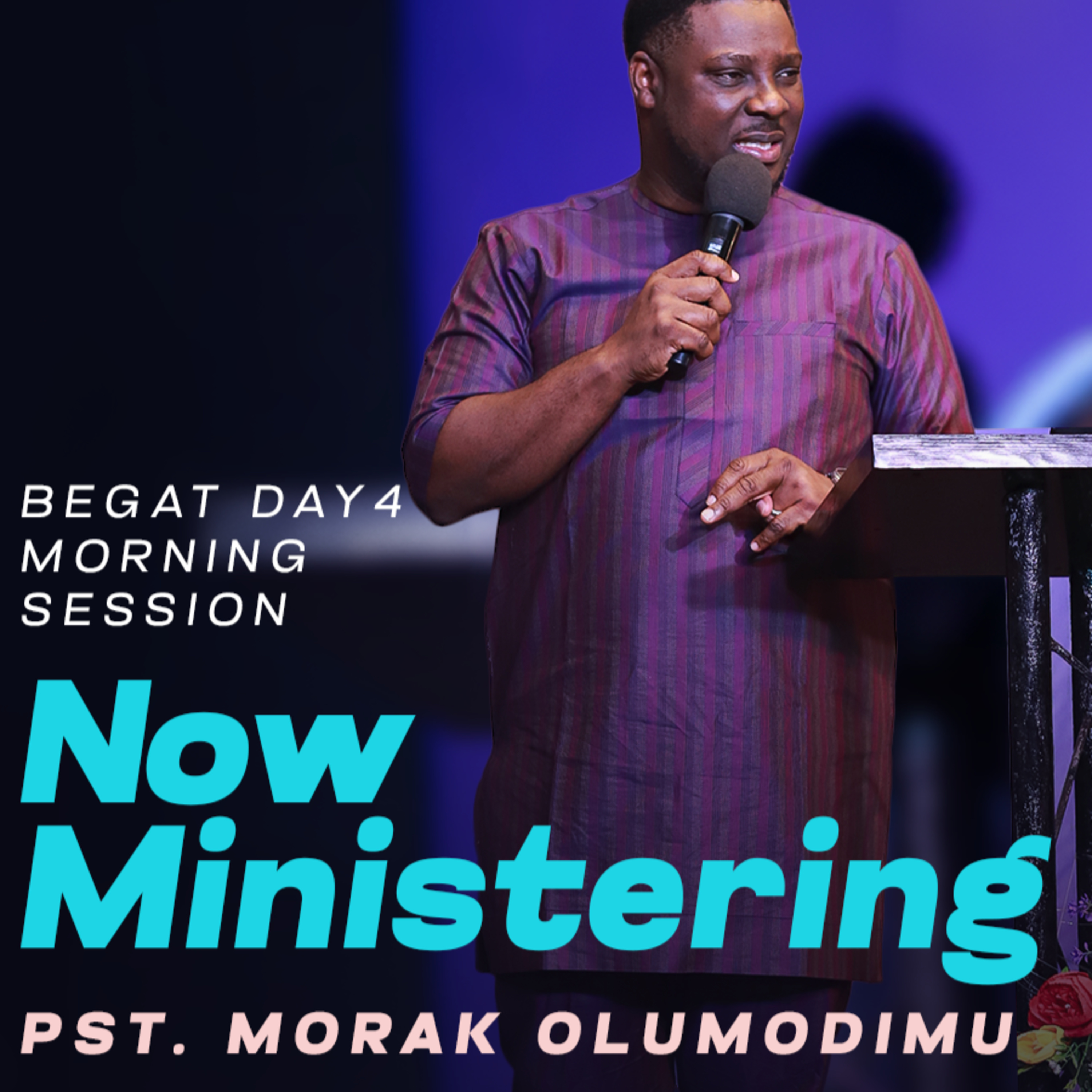 BEGAT 2024: THE APOSTOLIC CULTURE - PASTOR MORAKINYO OLUMODIMU (DAY 4, MORNING) episode artwork