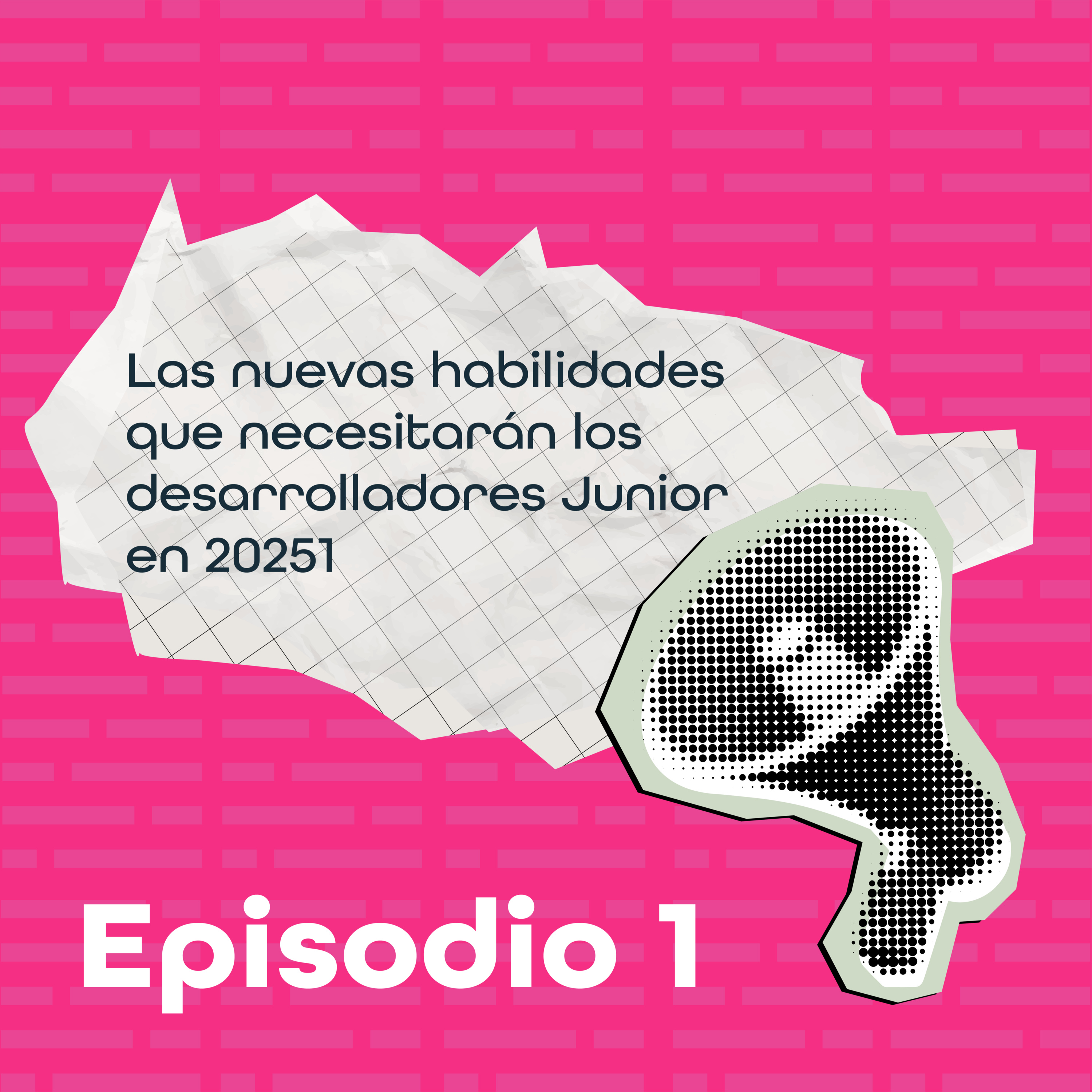 Las nuevas habilidades que necesitarán los desarrolladores Junior en 2025 episode artwork