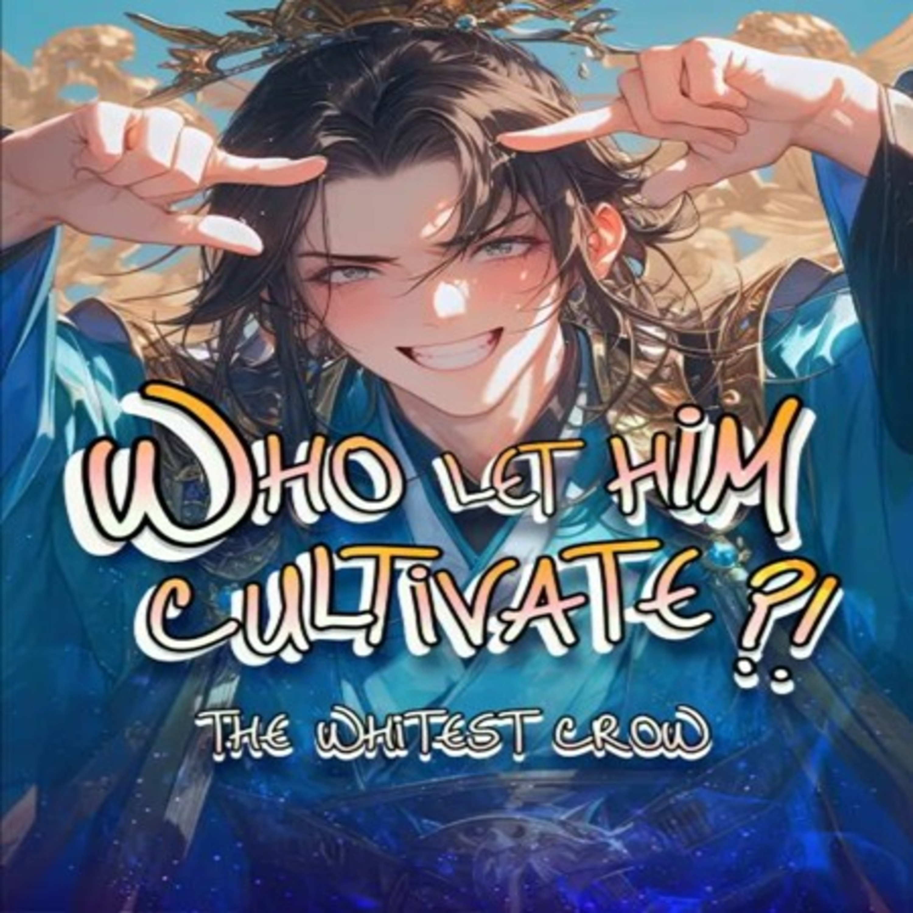 Who Let Him Cultivate Chapter 243-322