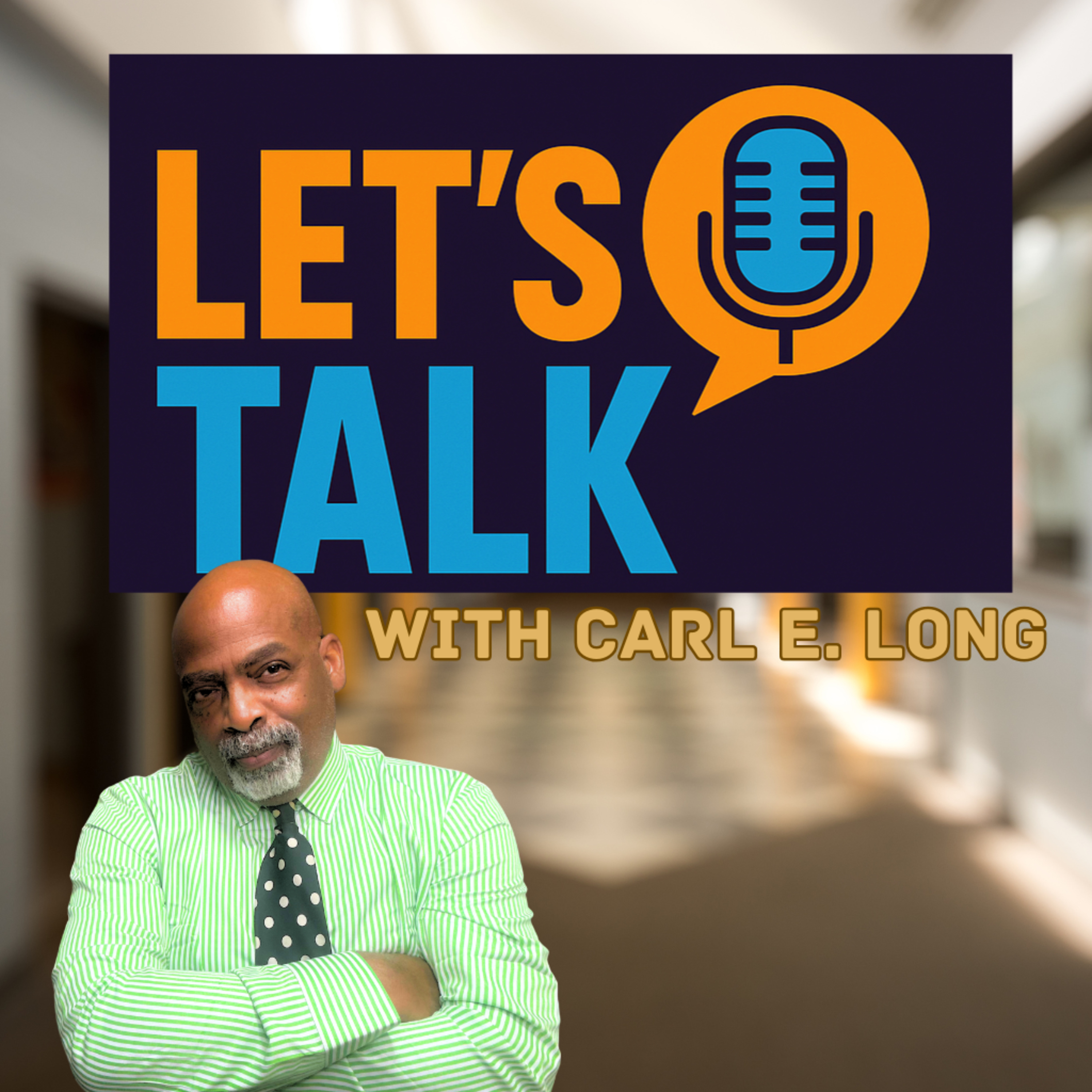 A Year of Conversations — The Let’s Talk with Carl Long 2025 Retrospective