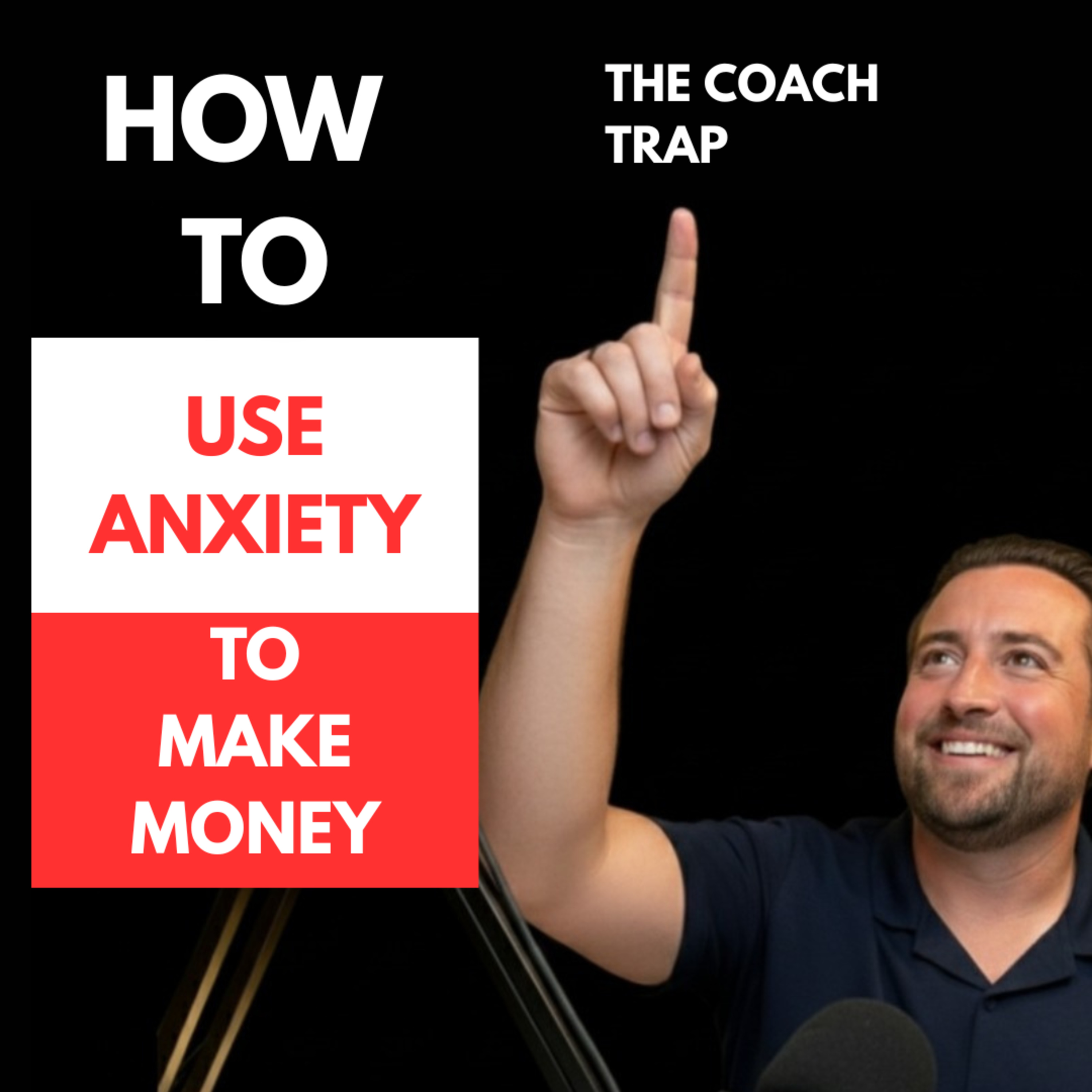 Use Anxiety to make money online episode artwork
