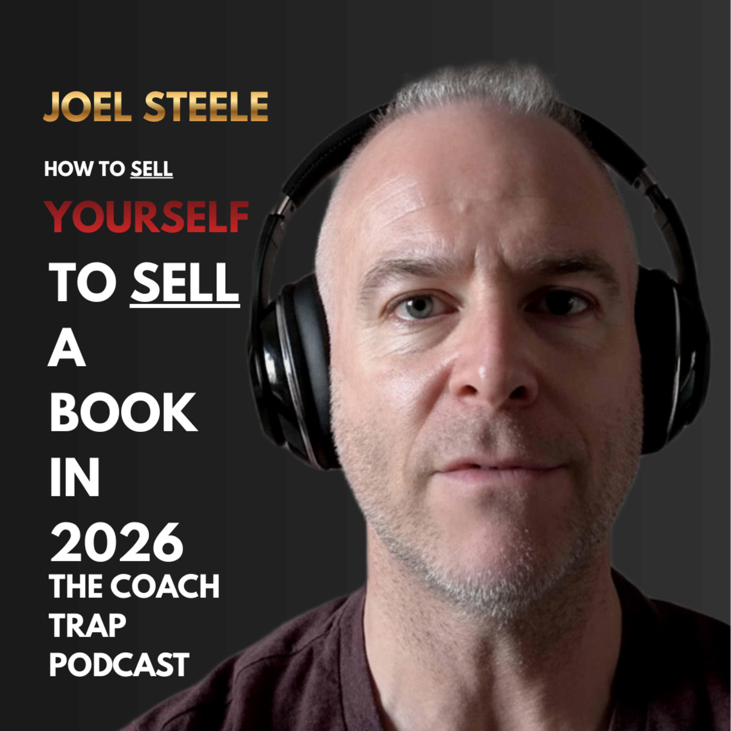 Sell Yourself, Sell Books with Joel Steele episode artwork