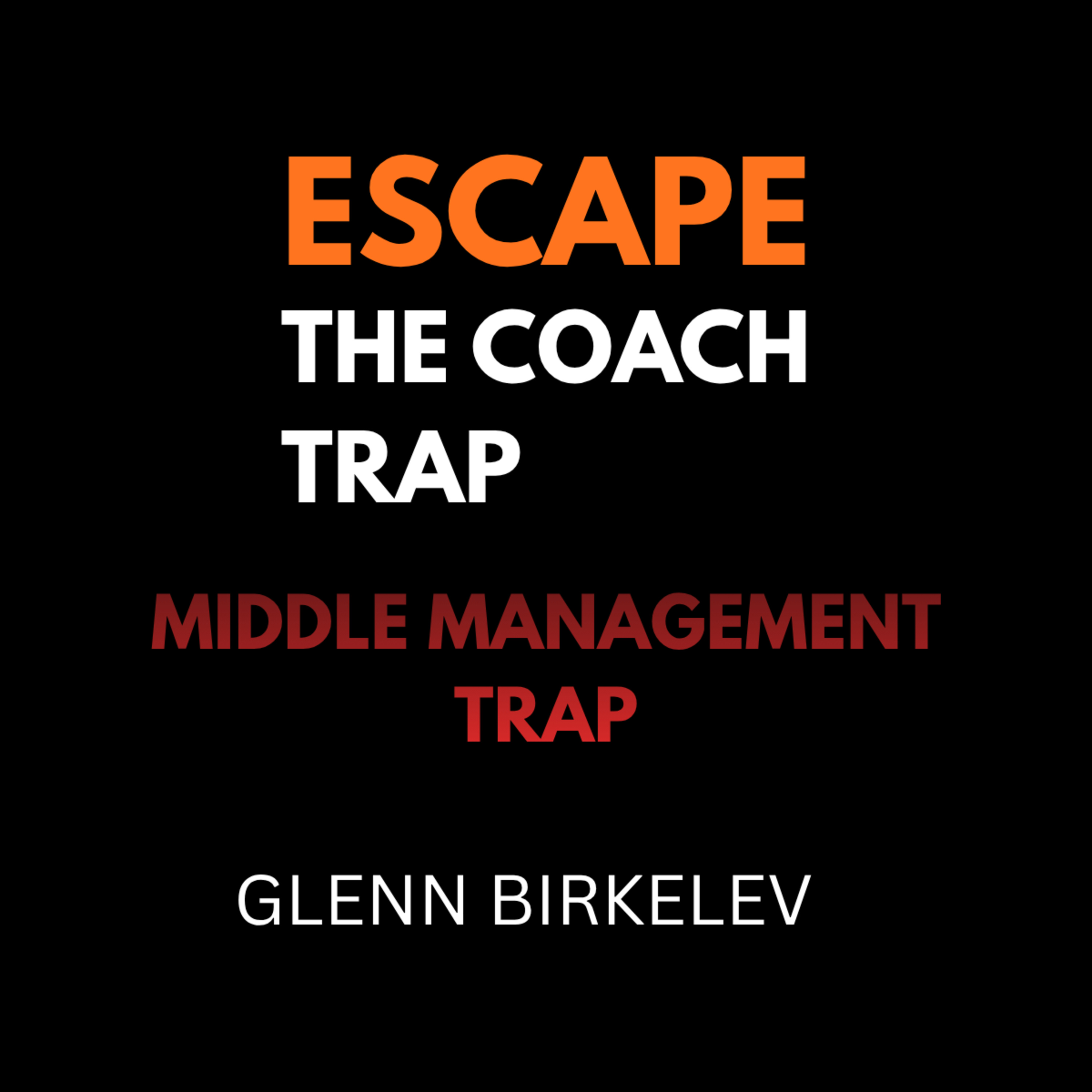 Strategies to Overcome the Middle Management Trap episode artwork