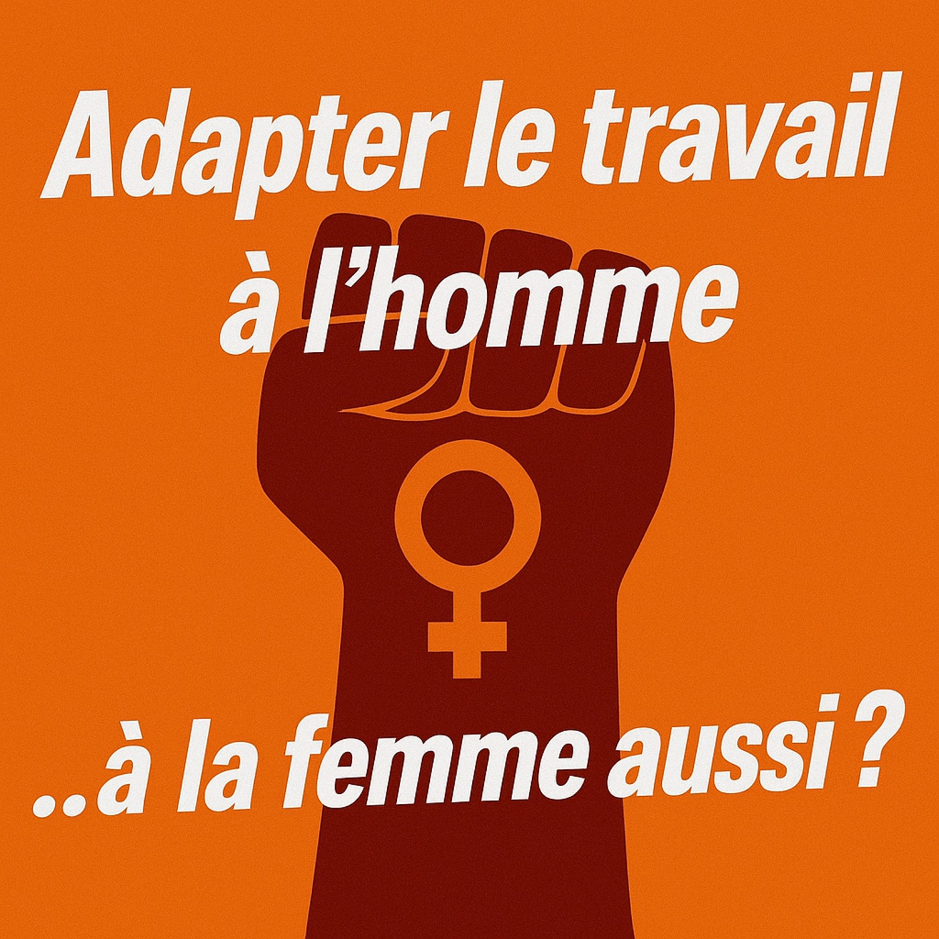 #18 Annabel : Adapter le travail à l'homme... et à la femme ?