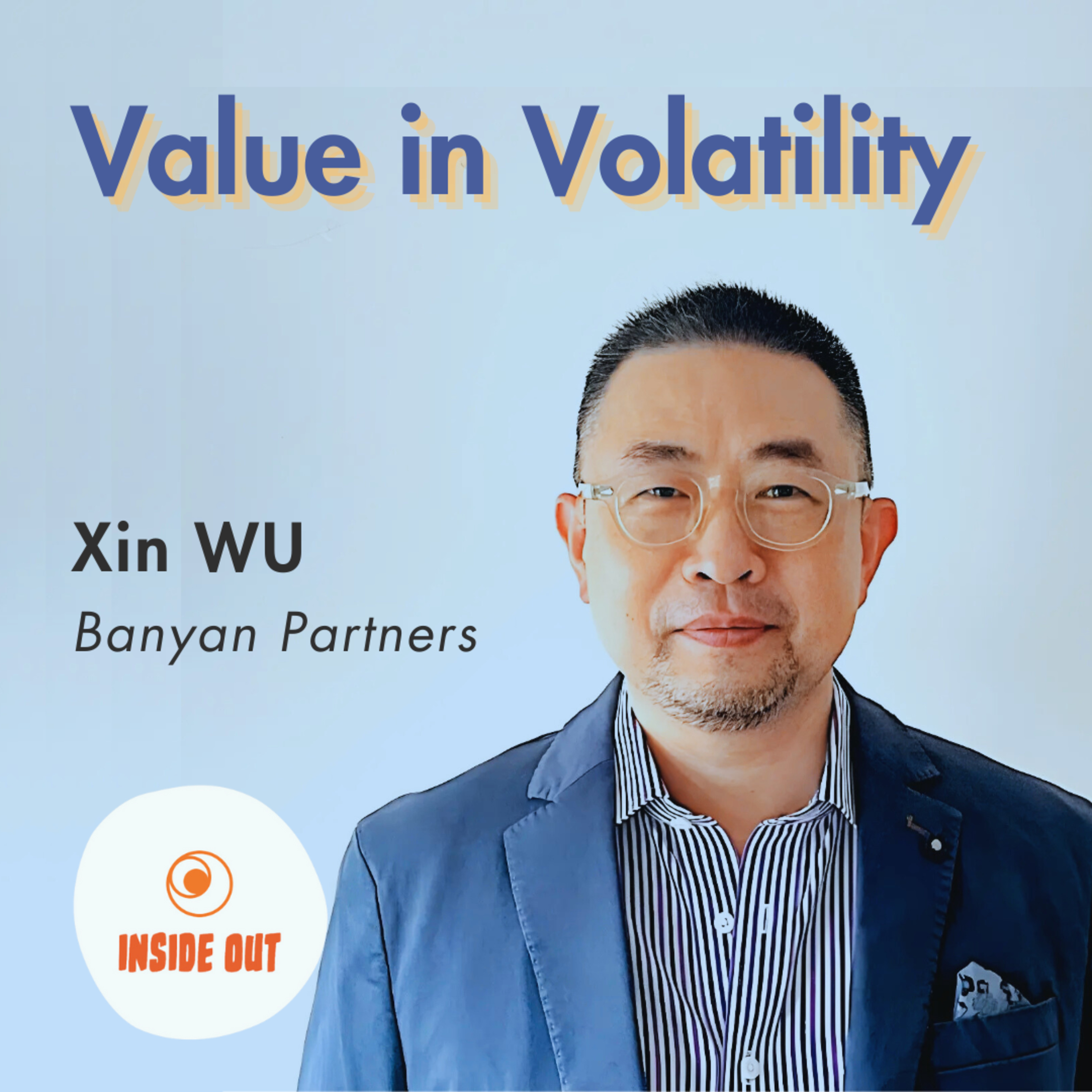 Value in Volatility | China Public Markets: Value Investing and AI Surges with Xin Wu episode artwork