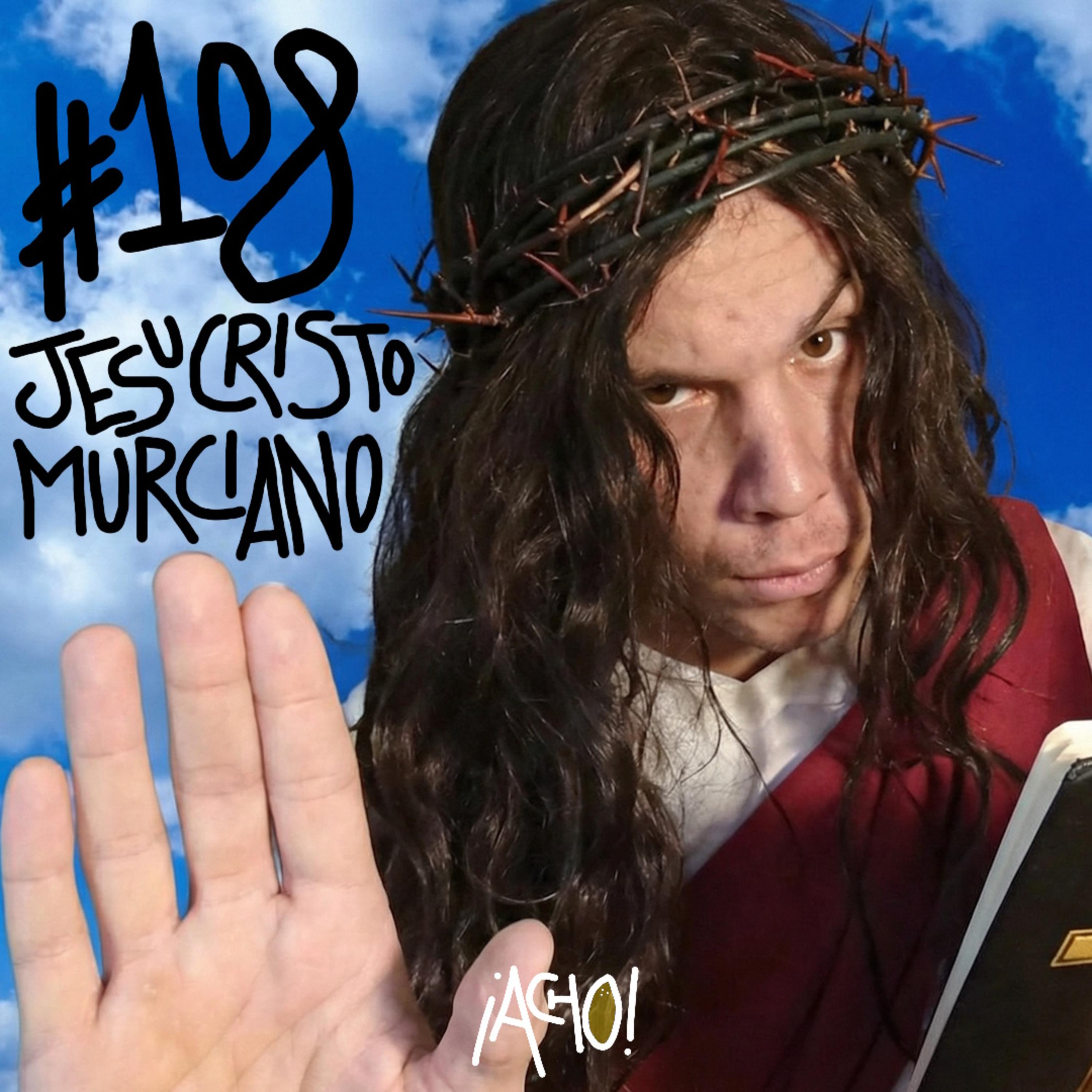 ¡ACHO! 108 | JESUCRISTO MURCIANO: "En realidad mi contenido no tiene que ver con la religión" episode artwork