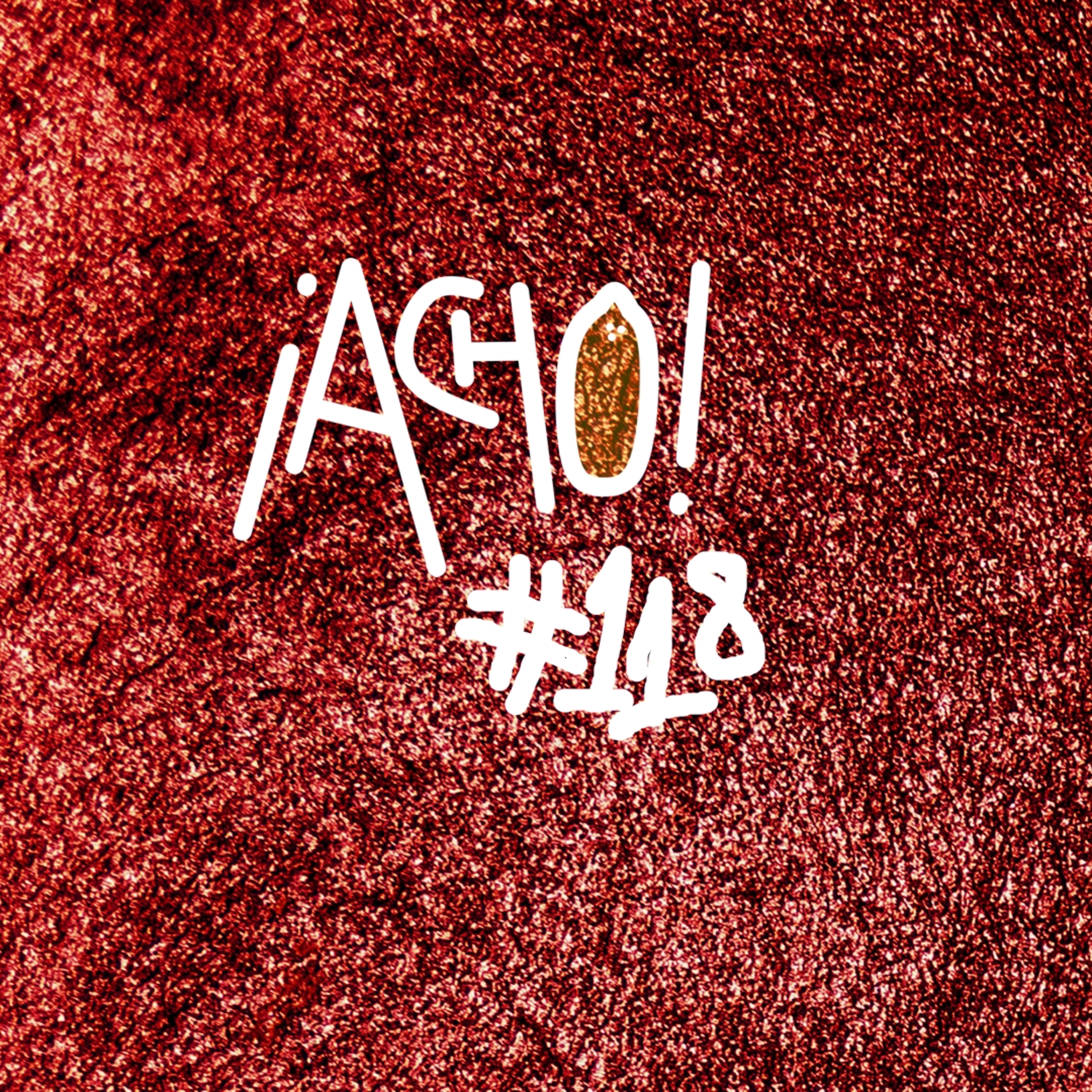¡ACHO! 118 | Este episodio no debería existir episode artwork