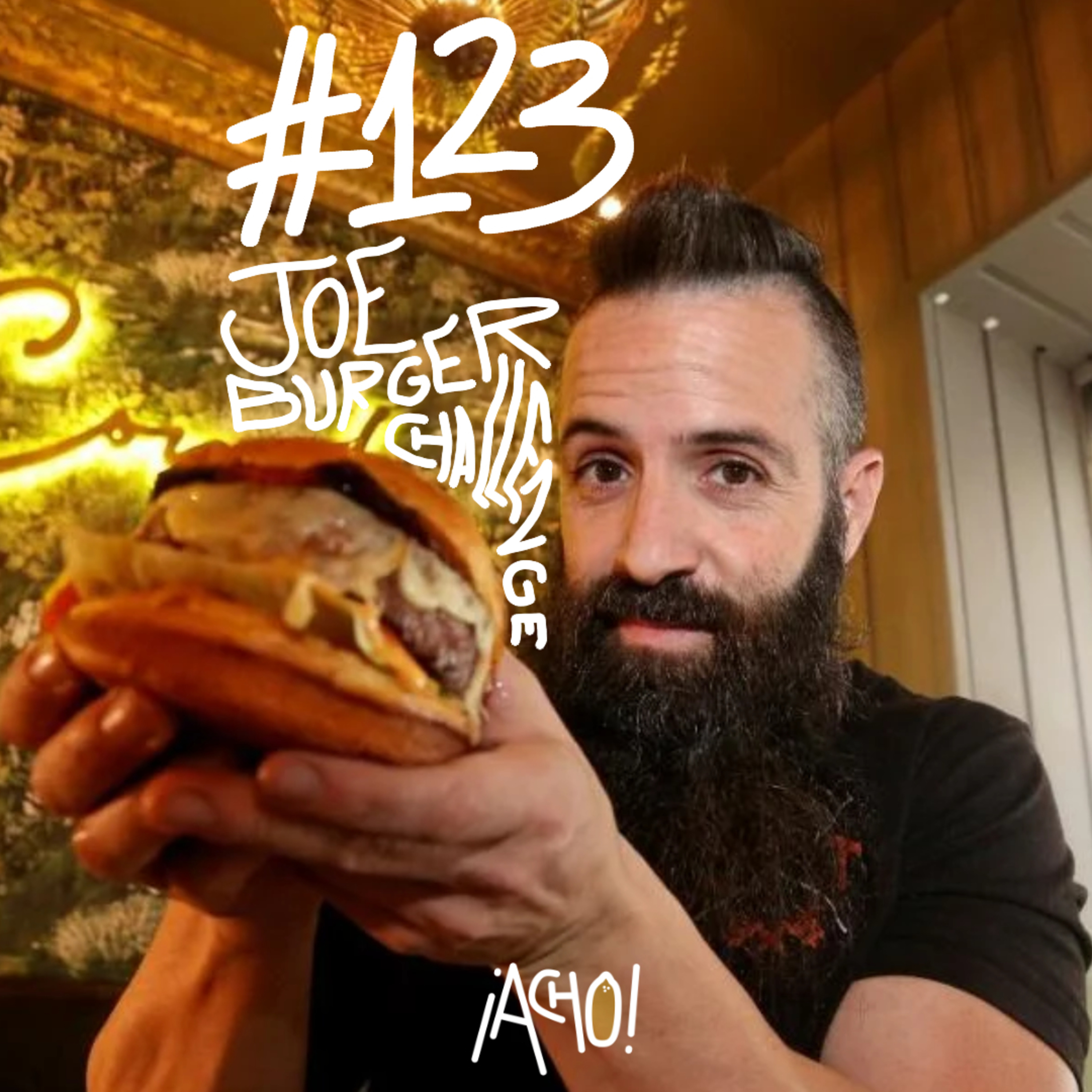 ¡ACHO! 123 | JOE BURGERCHALLENGE: “Para prepararme un reto puedo estar días sin comer” episode artwork
