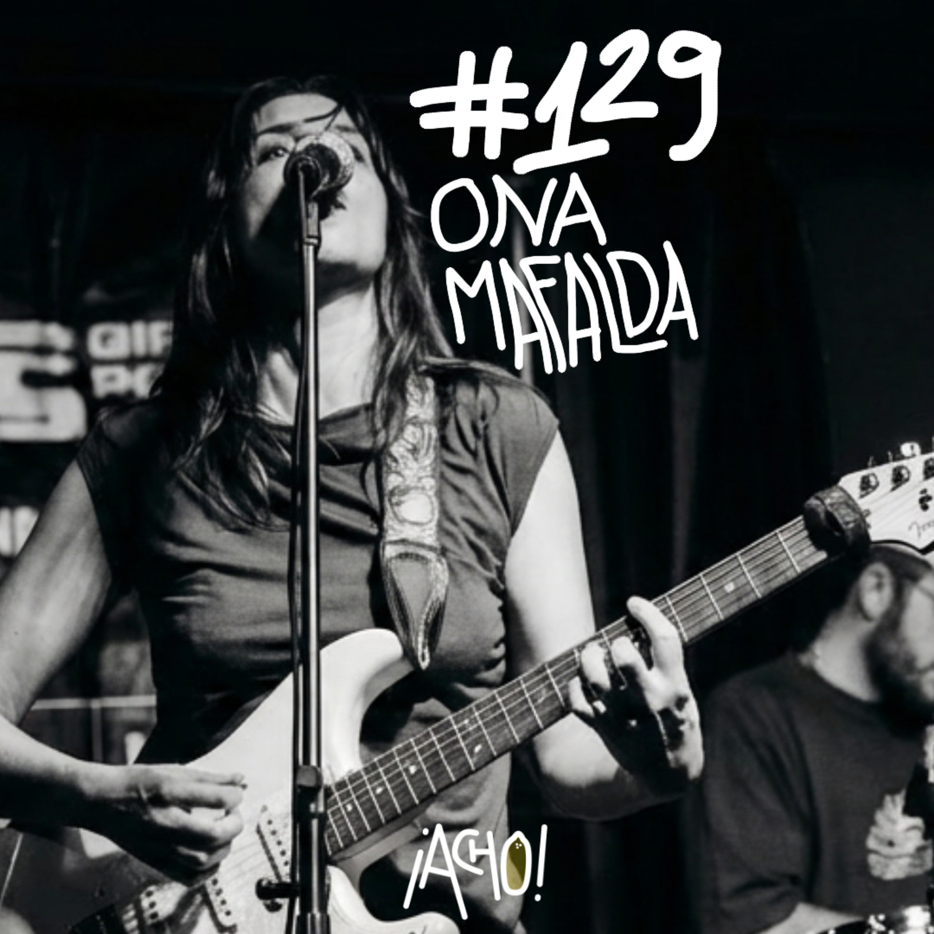 ¡ACHO! 129 | ONA MAFALDA: "El último disco es una demostración de por qué me gusta la música" episode artwork